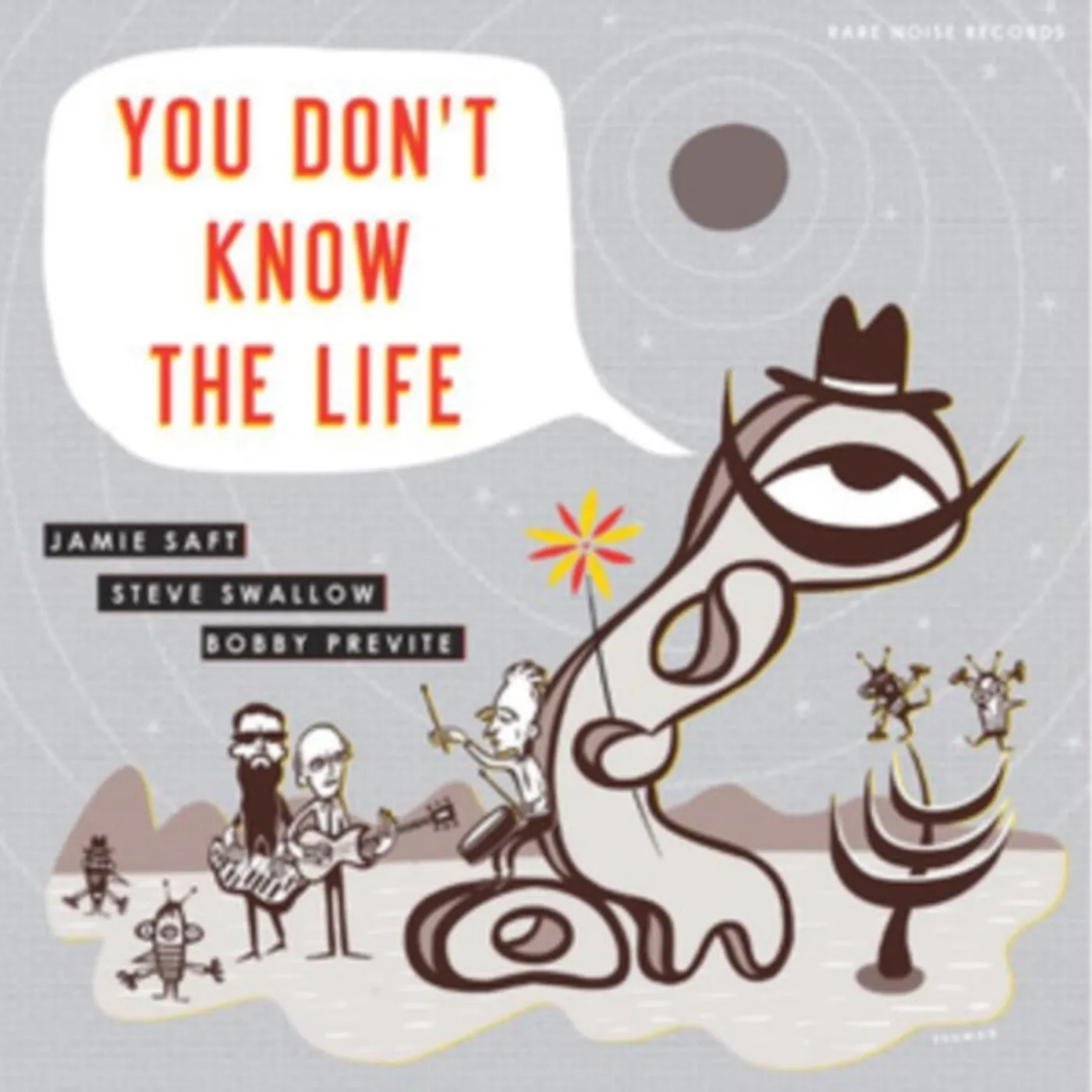 Jamie Saft / Steve Swallow / Bobby Previte CD - You Dont Know The Life