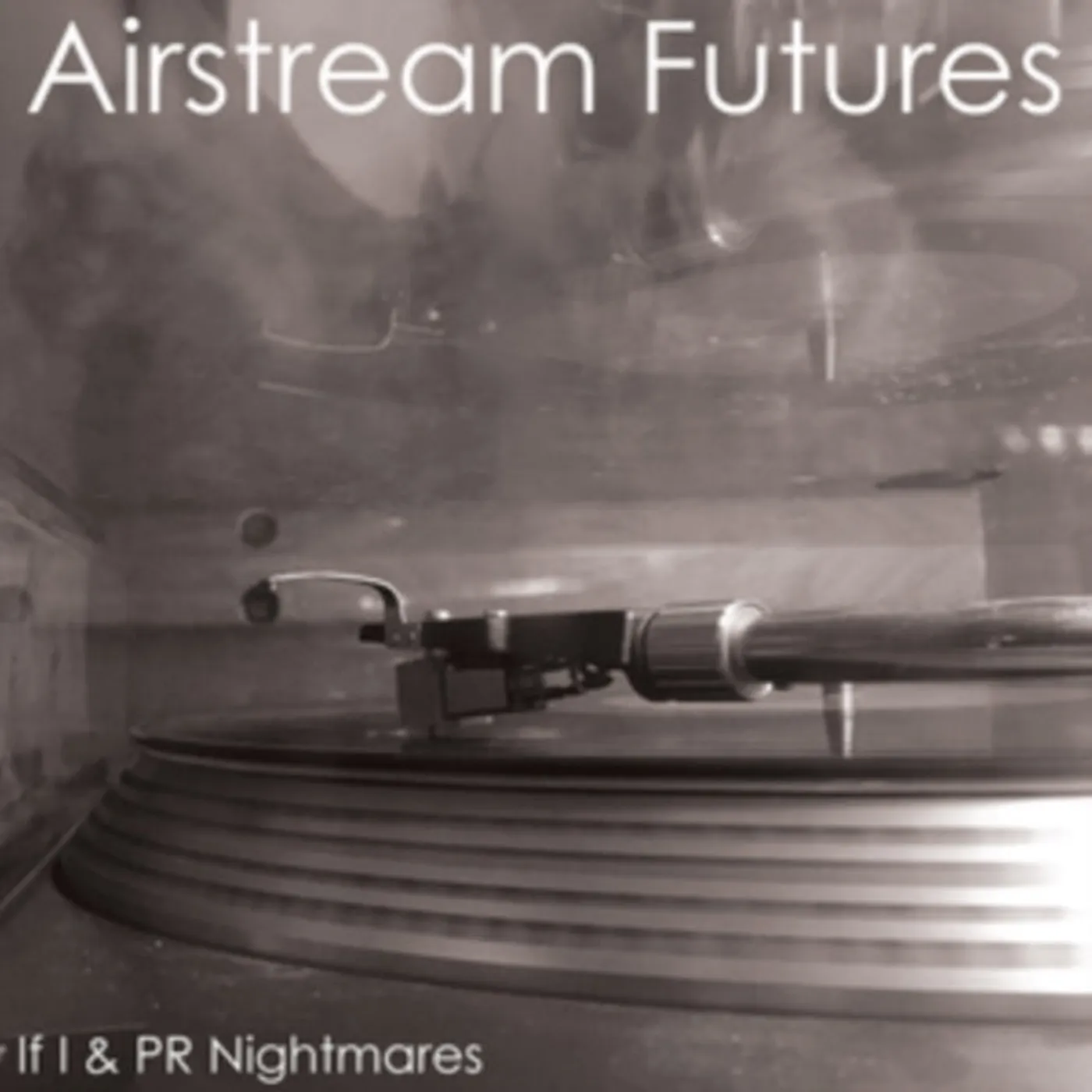Airstream Futures 7Inch - If I / Pr Nightmares