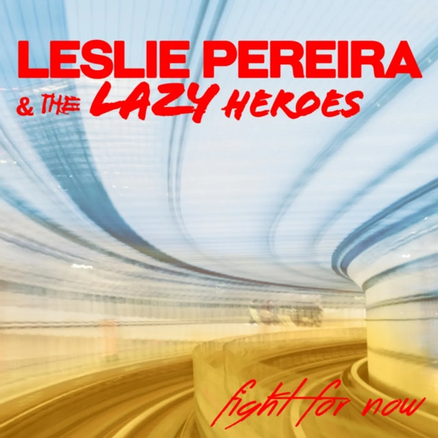 Leslie Pereira & The Lazy Heroes CD - Fight For Now