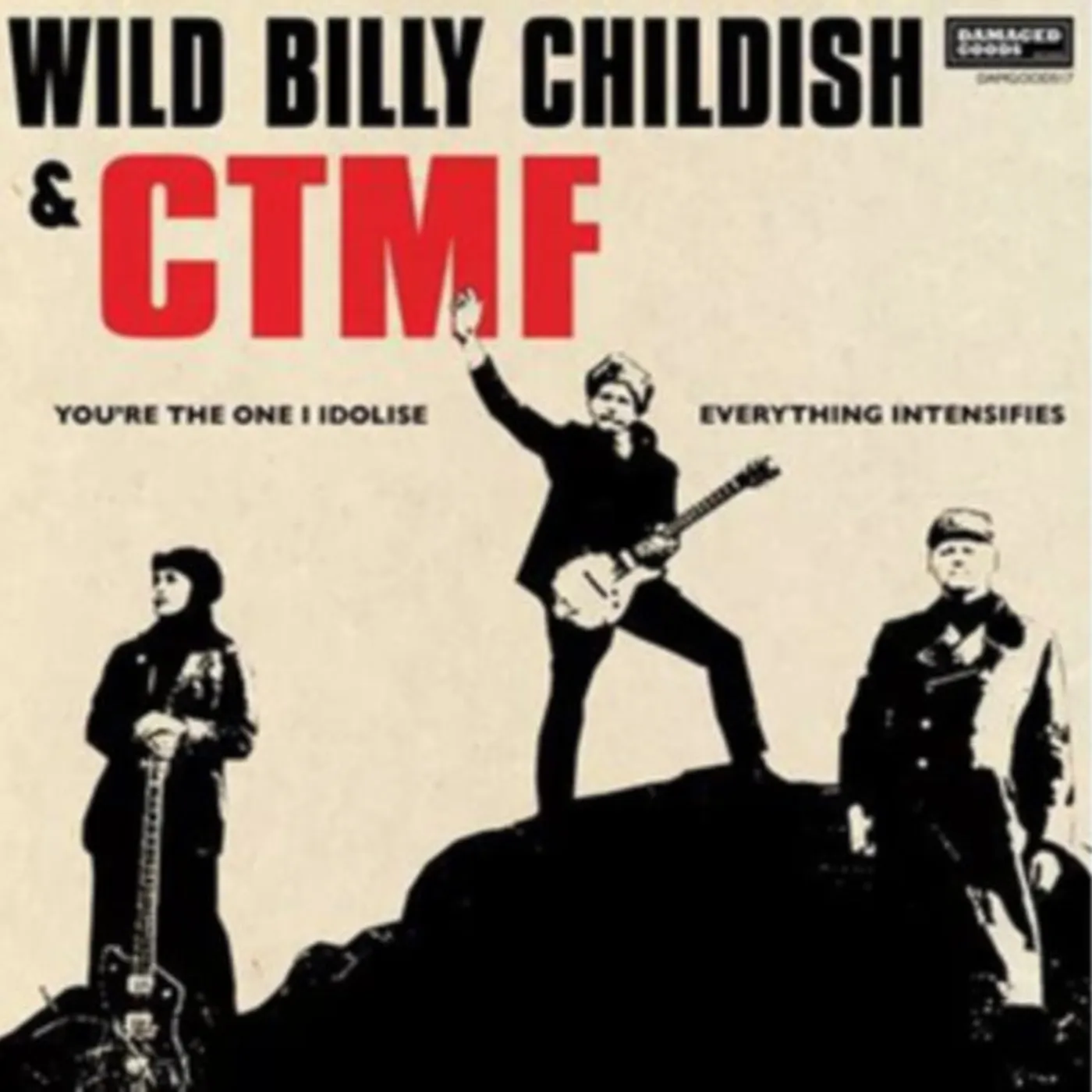 Wild Billy Childish & Ctmf 7Inch - Youre The One I Idolise / Everything Intensifies