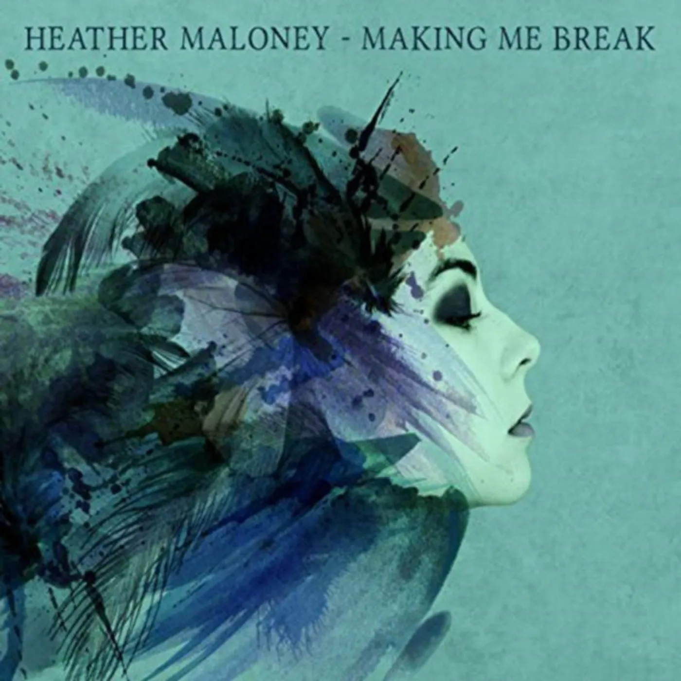 Heather Maloney CD - Making Me Break