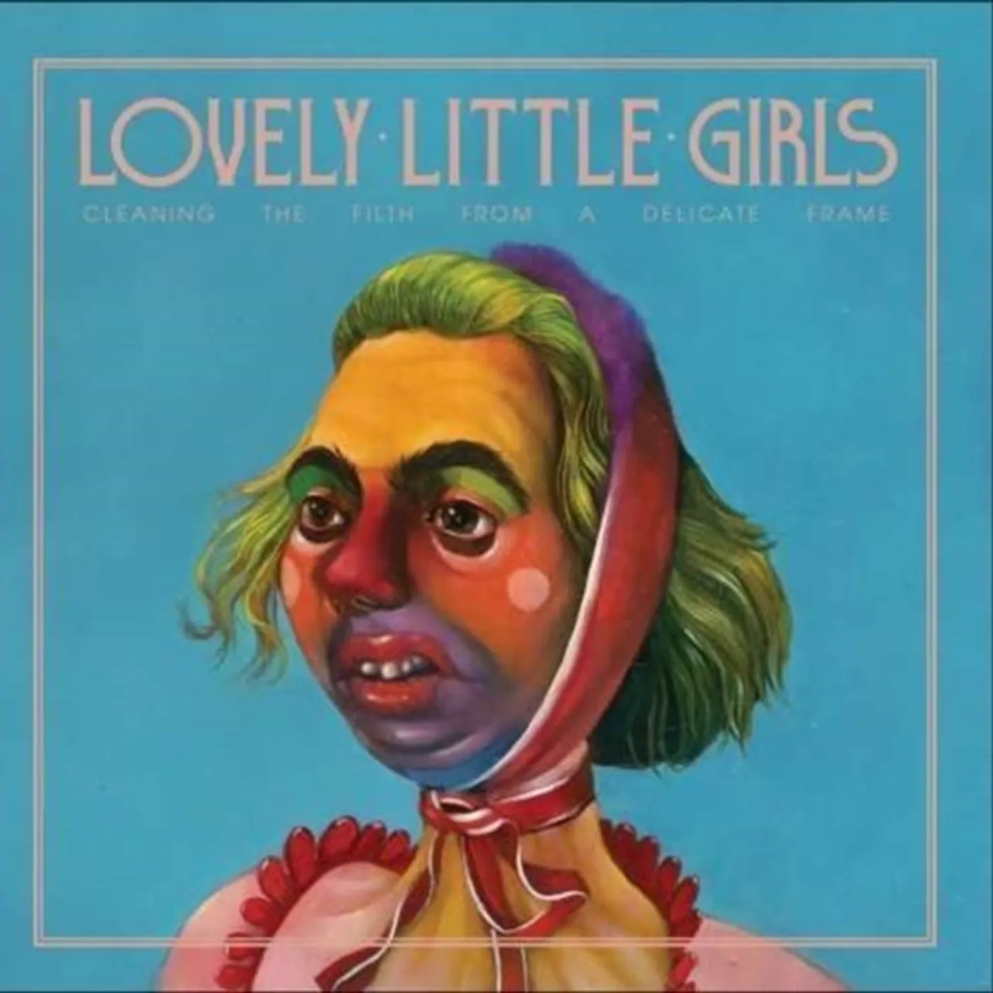 Lovely Little Girls CD - Cleaning The Filth From A Delicate Frame