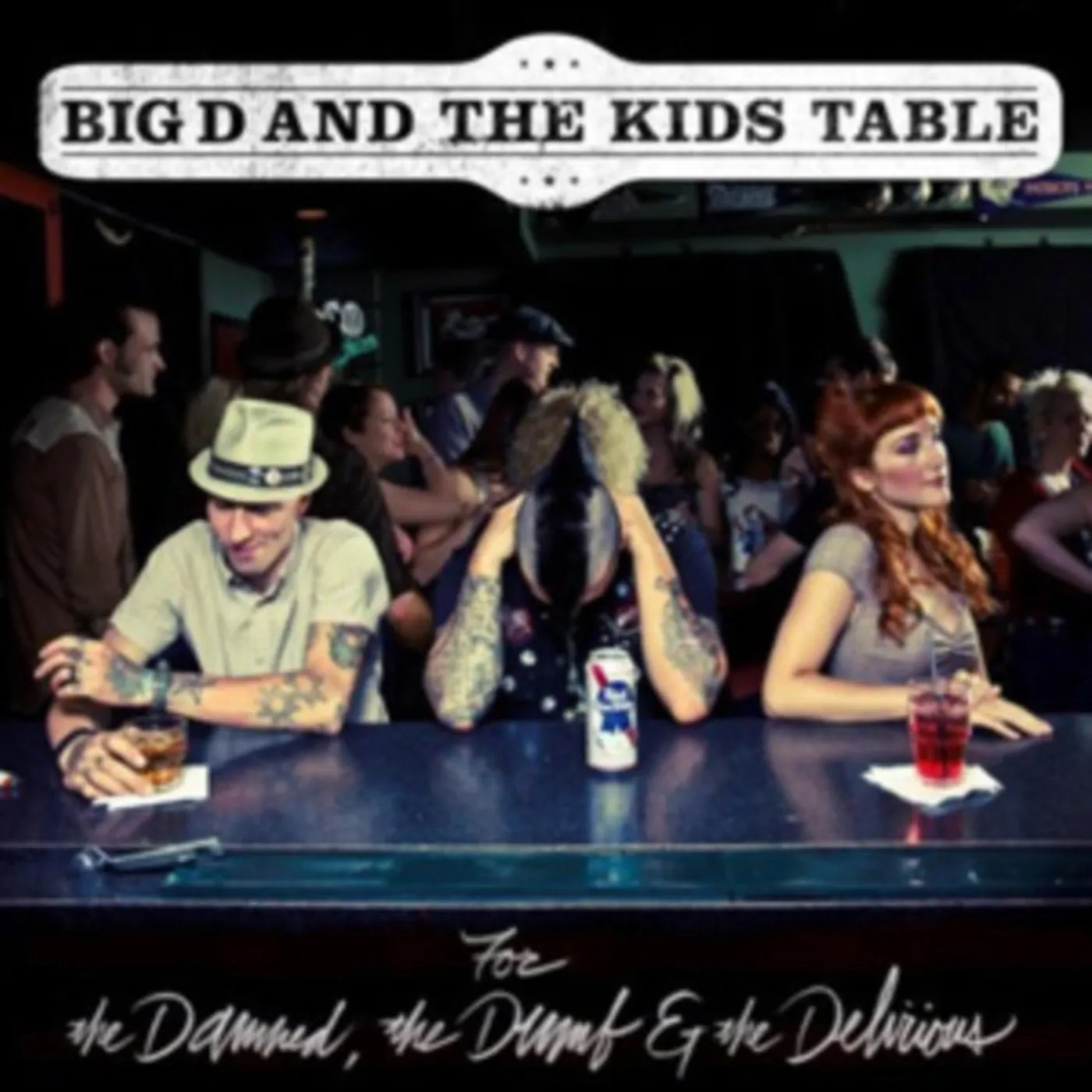 Big D and the Kids Table CD - For The Damned The Dumb & The Delirious