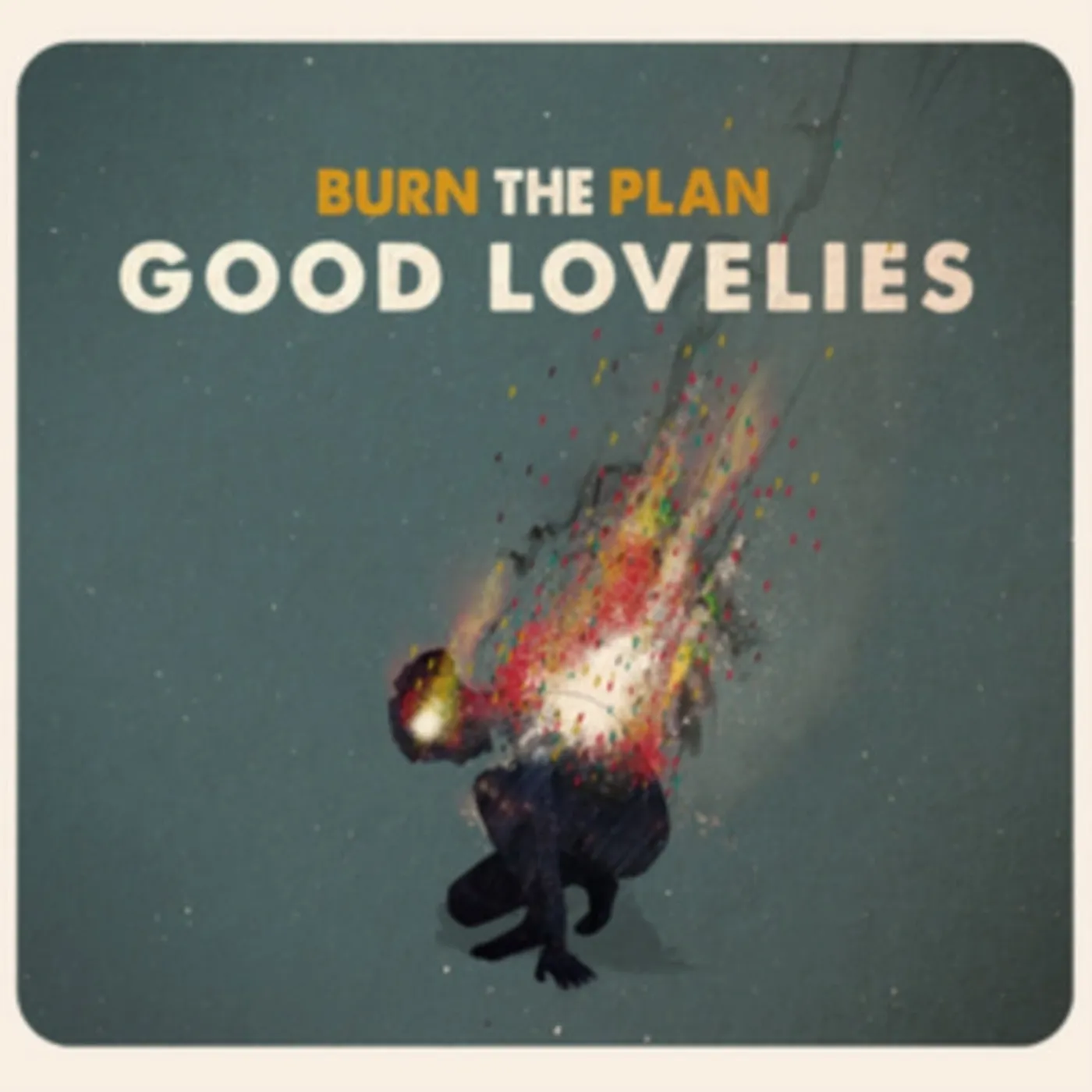 Good Lovelies CD - Burn The Plan