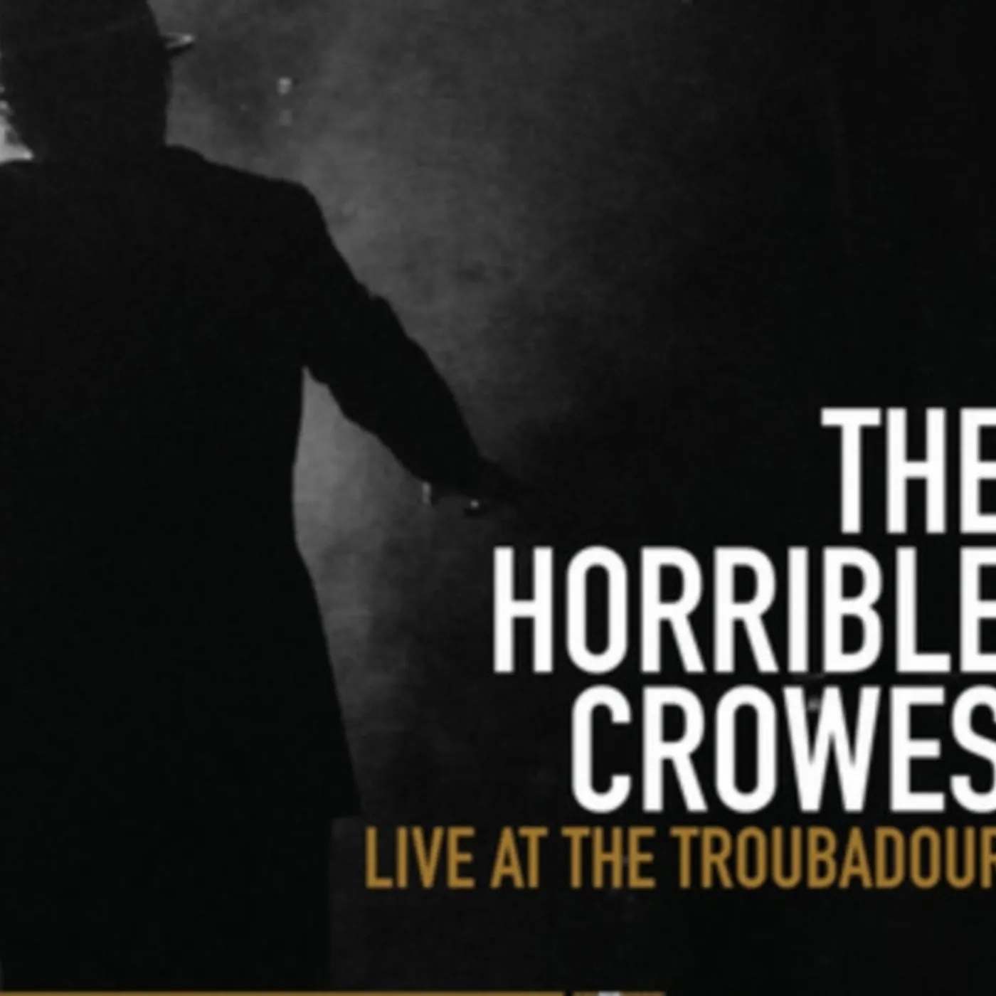 The Horrible Crowes CD - Live At The Troubadour