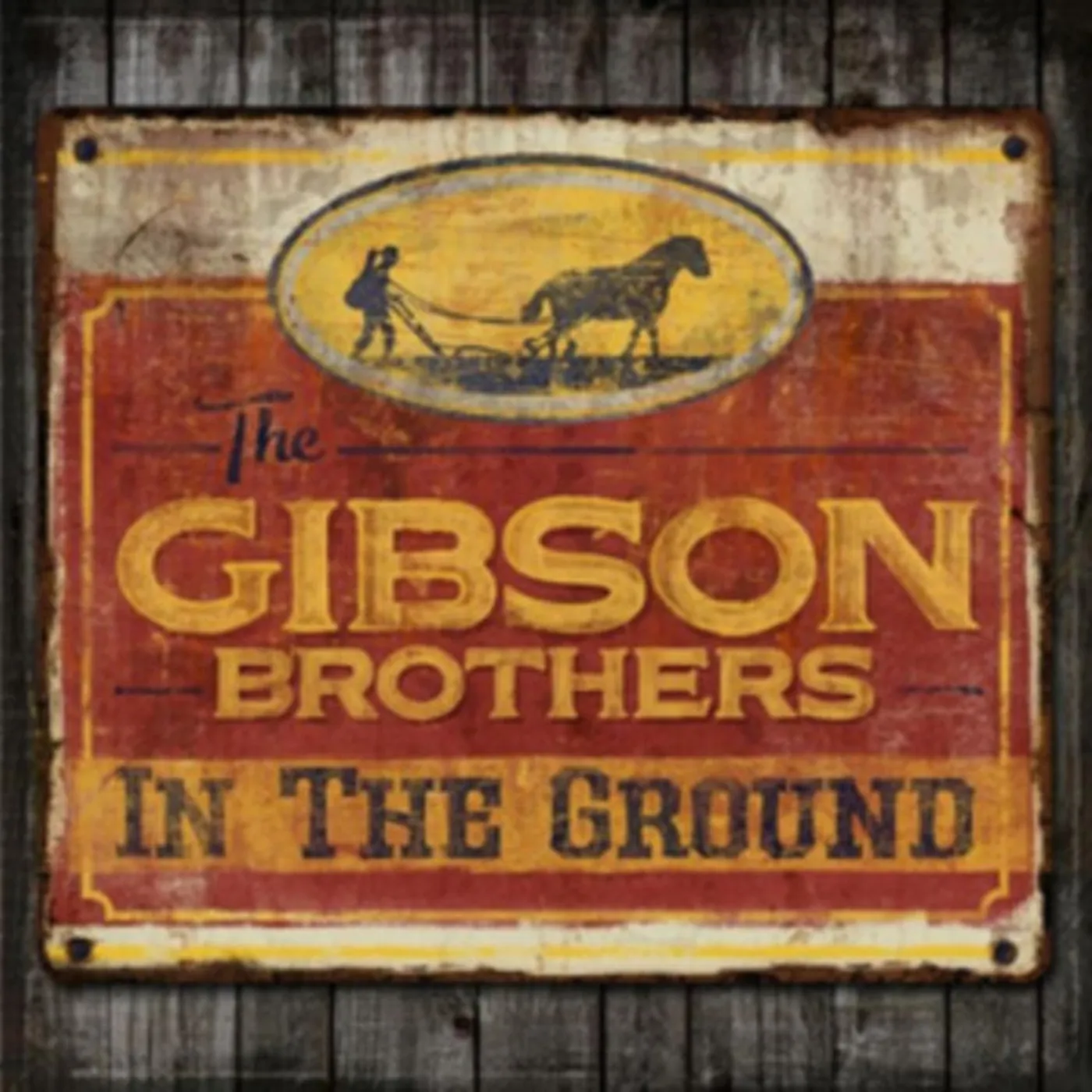 Gibson Brothers CD - In The Ground