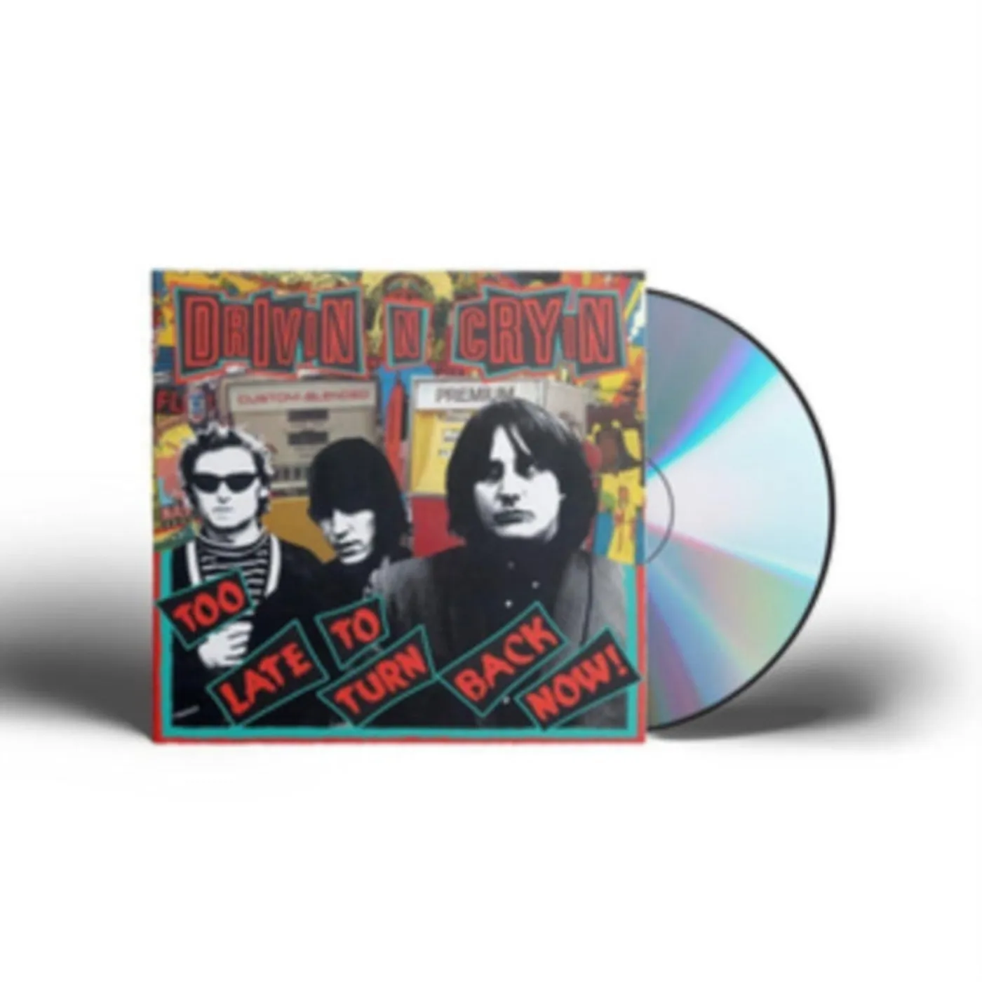 Drivin N Cryin CD - Too Late To Turn Back Now