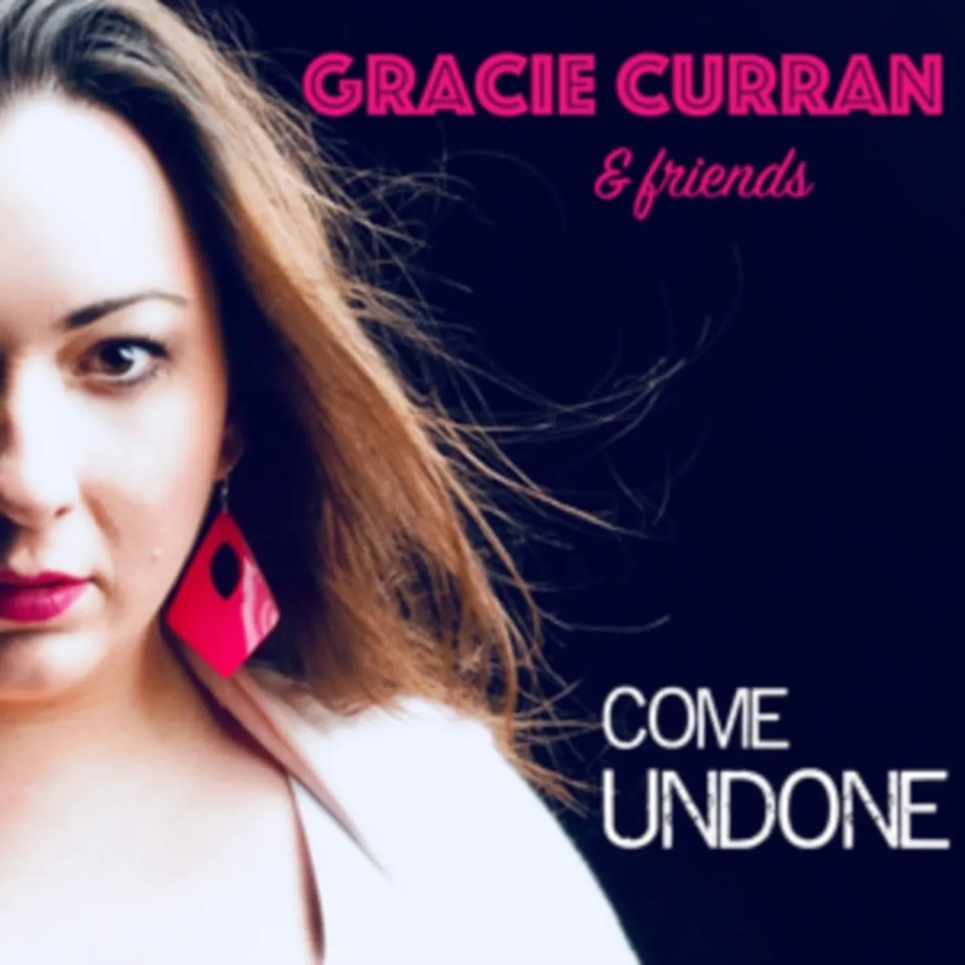 Gracie Curran CD - Gracie Curran & Friends: Come Undone