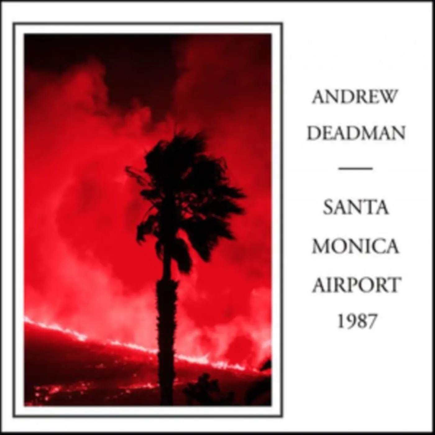 Andrew Deadman CD - Santa Monica Airport 1987