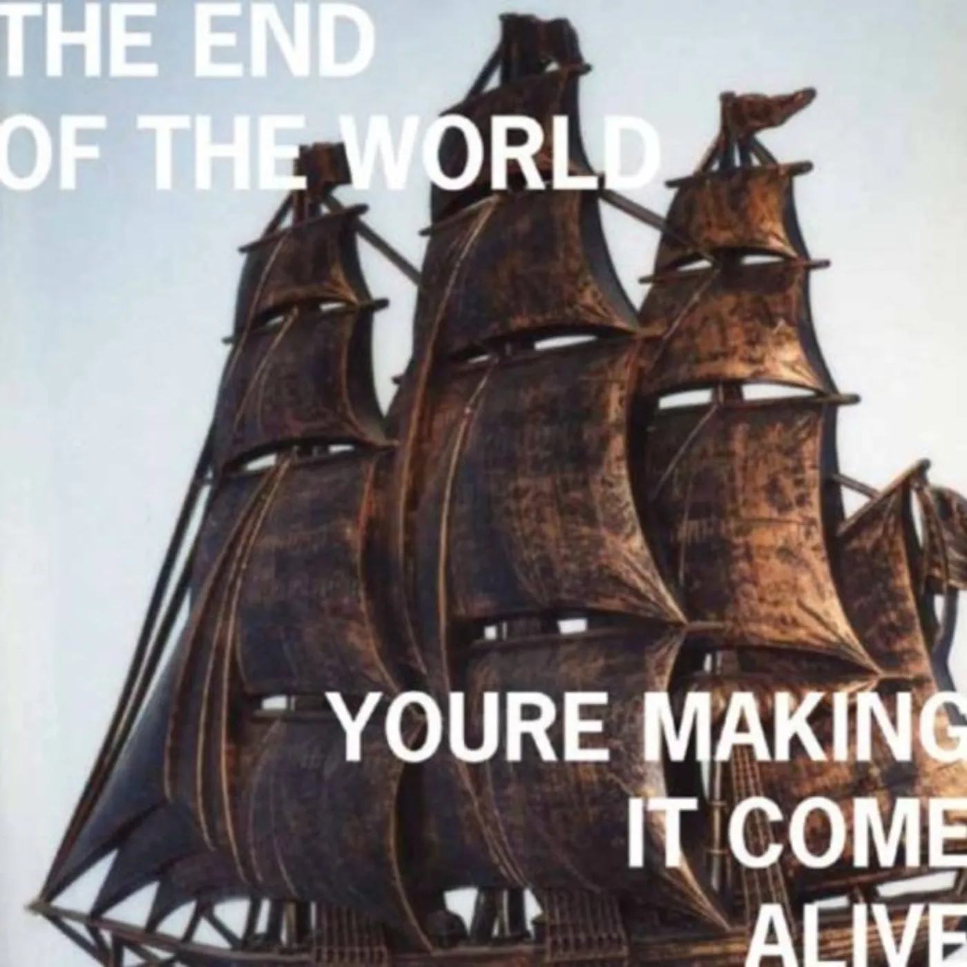 End Of The World CD - Youre Making It Come Alive