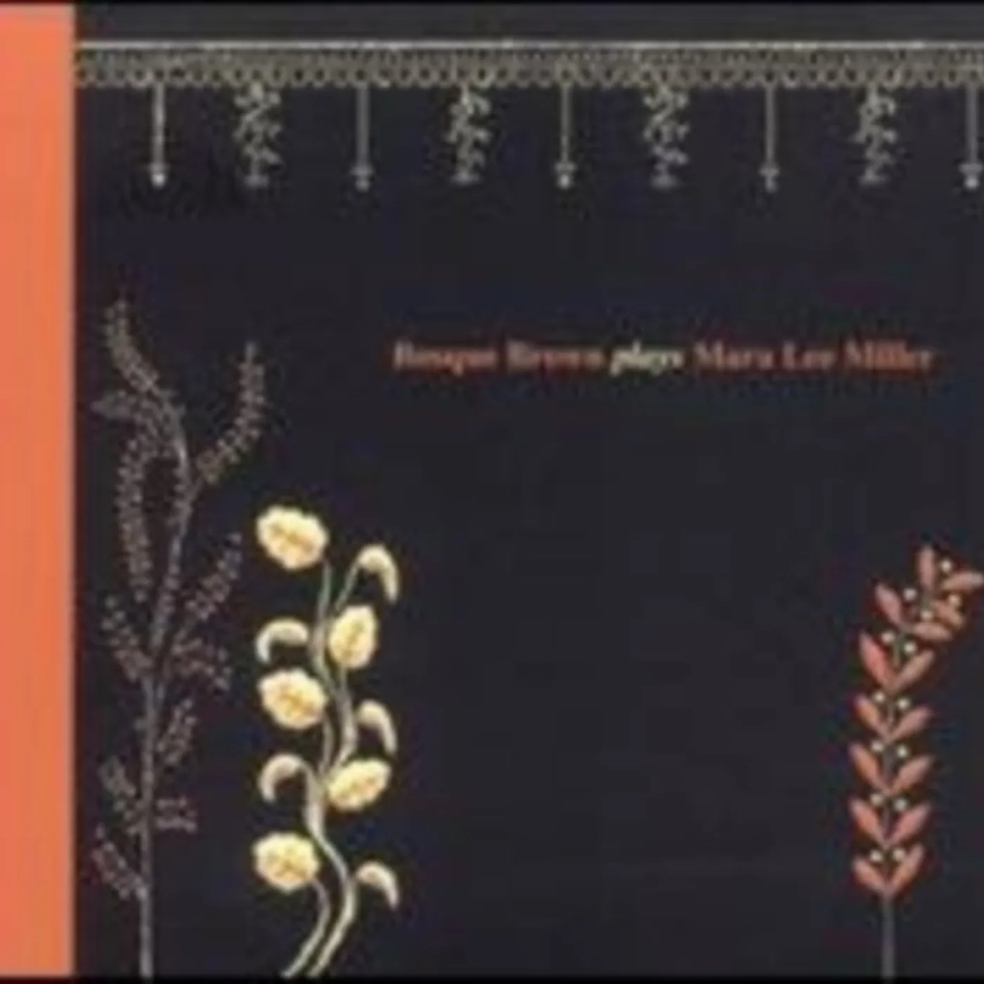 Bosque Brown CD - Bosque Brown Plays Mara Lee Miller