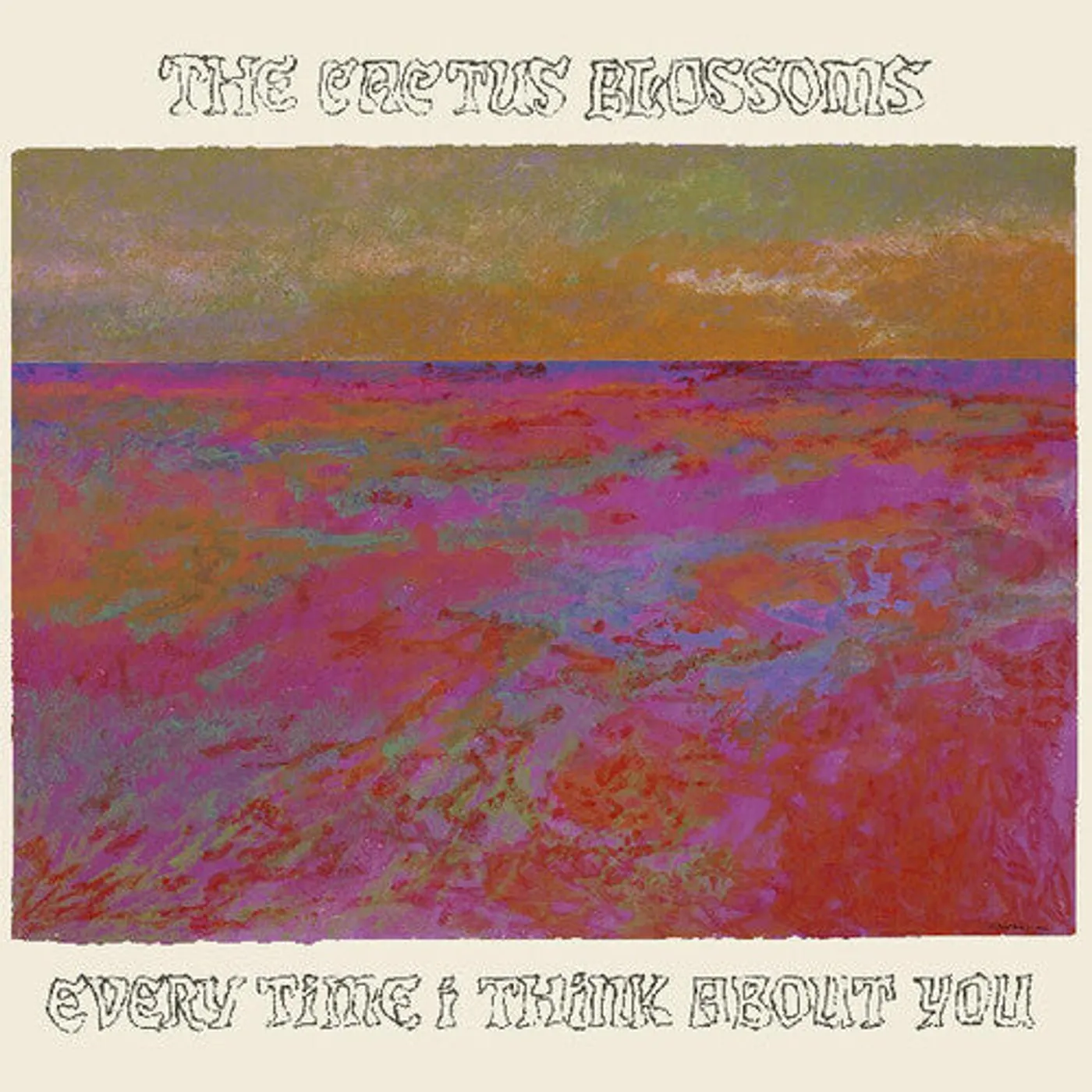 The Cactus Blossoms LP Vinyl - Every Time I Think About You (Broz) (Colv) (Gate)