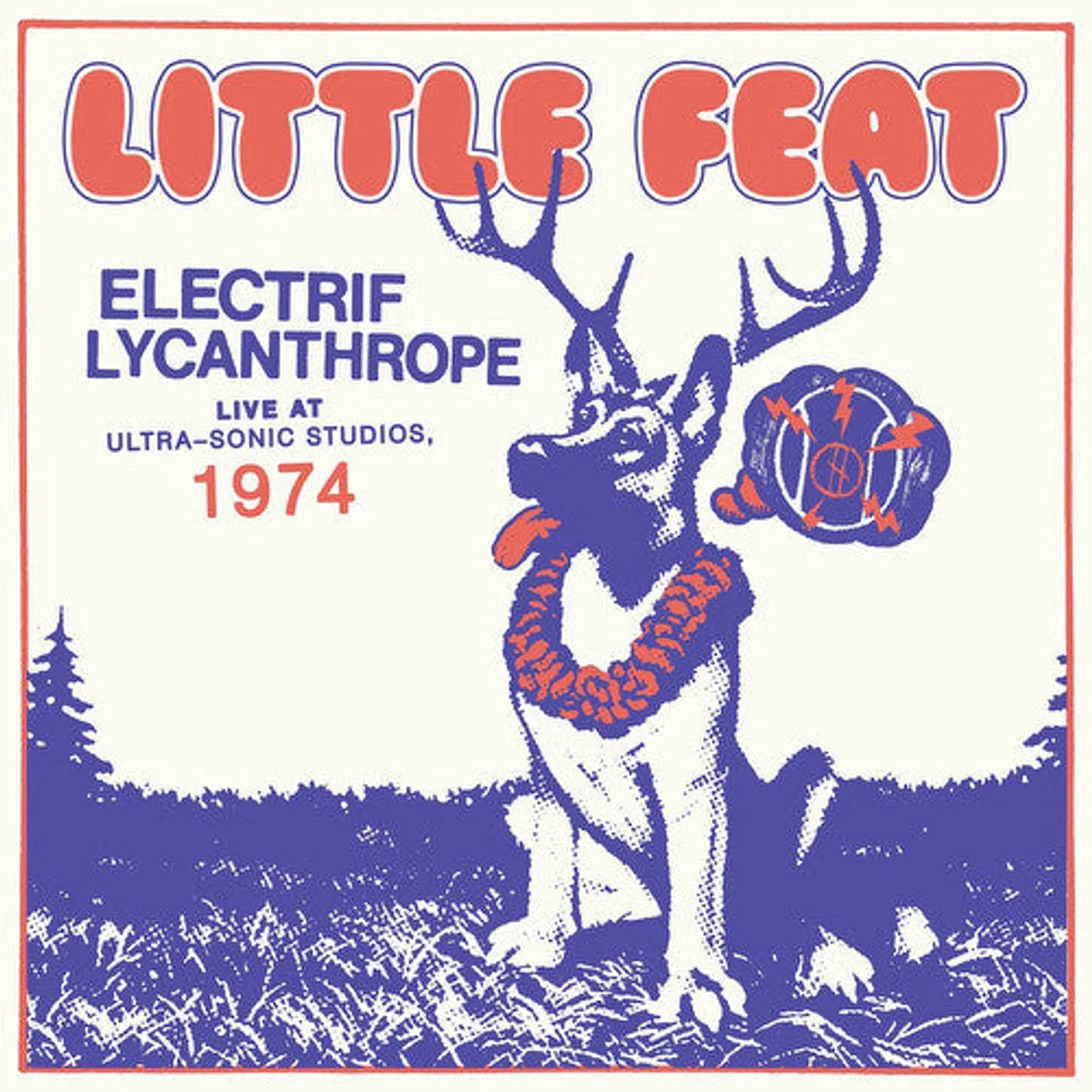 Little Feat LP Vinyl - Electrif Lycanthrope: Live At Ultra-Sonic Studios
