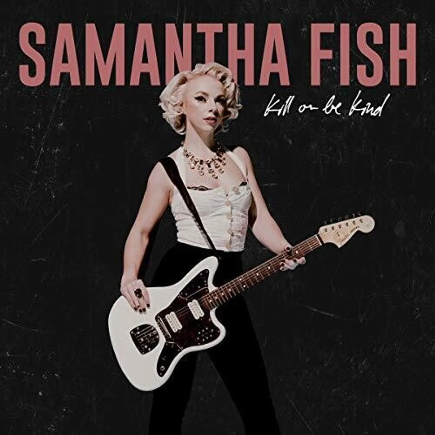 Samantha Fish LP Vinyl - Kill Or Be Kind