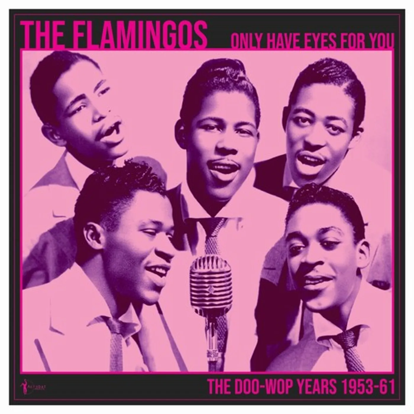 The Flamingos LP Vinyl - We Only Have Eye'S For You: The Doo Wop Years 1953