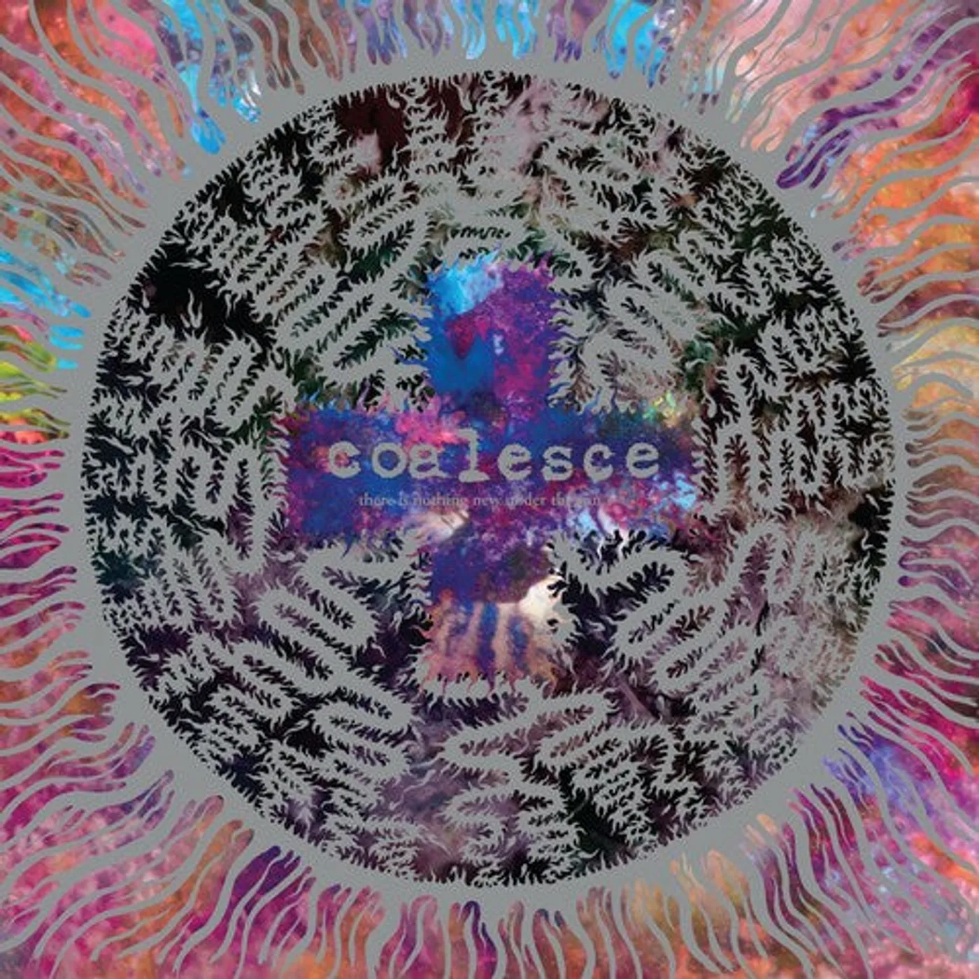 Coalesce LP Vinyl - There Is Nothing New Under The Sun + (Coloured Vinyl) (Slv)