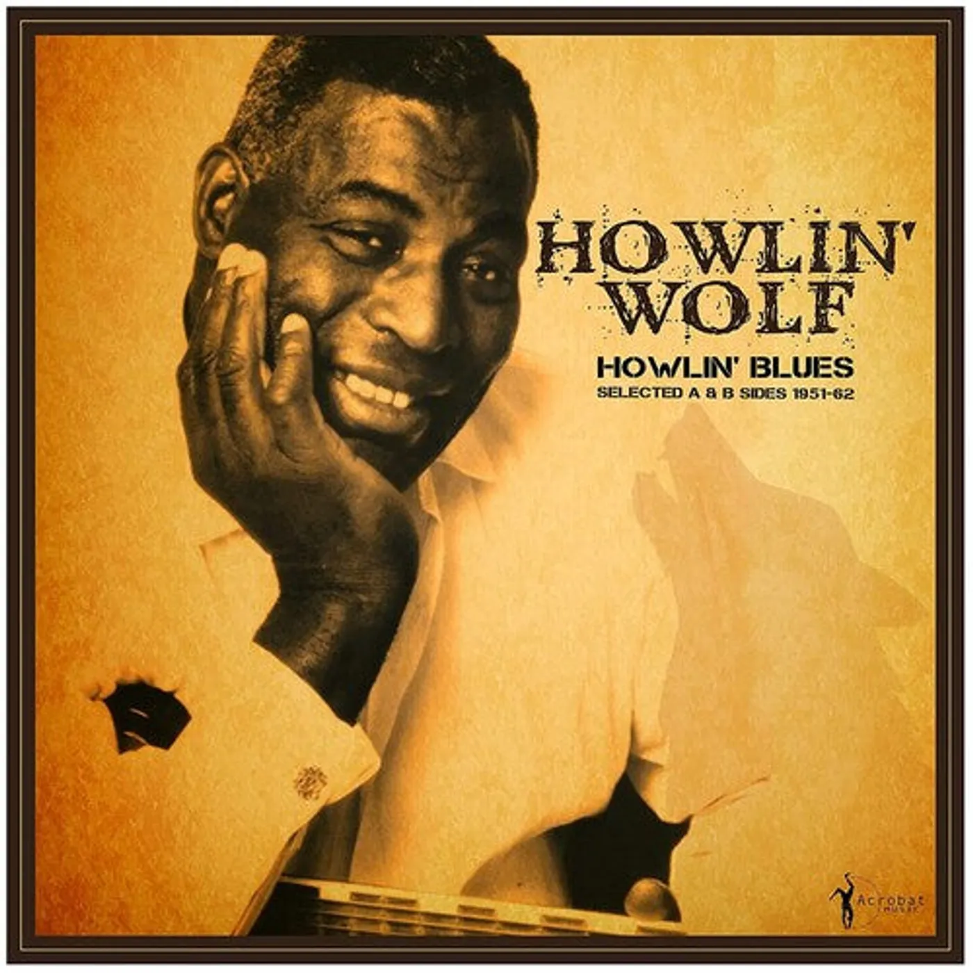 Howlin' Wolf LP Vinyl - Howlin' Blues Selected A & B Sides 1951-1962