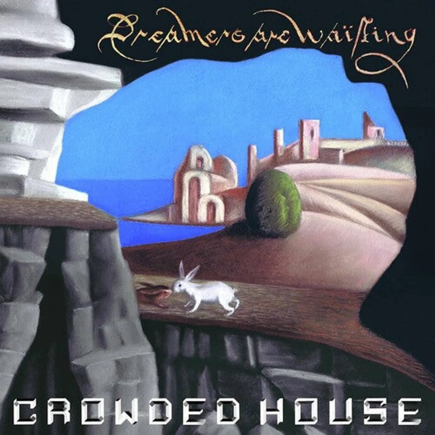 Crowded House LP Vinyl - Dreamers Are Waiting
