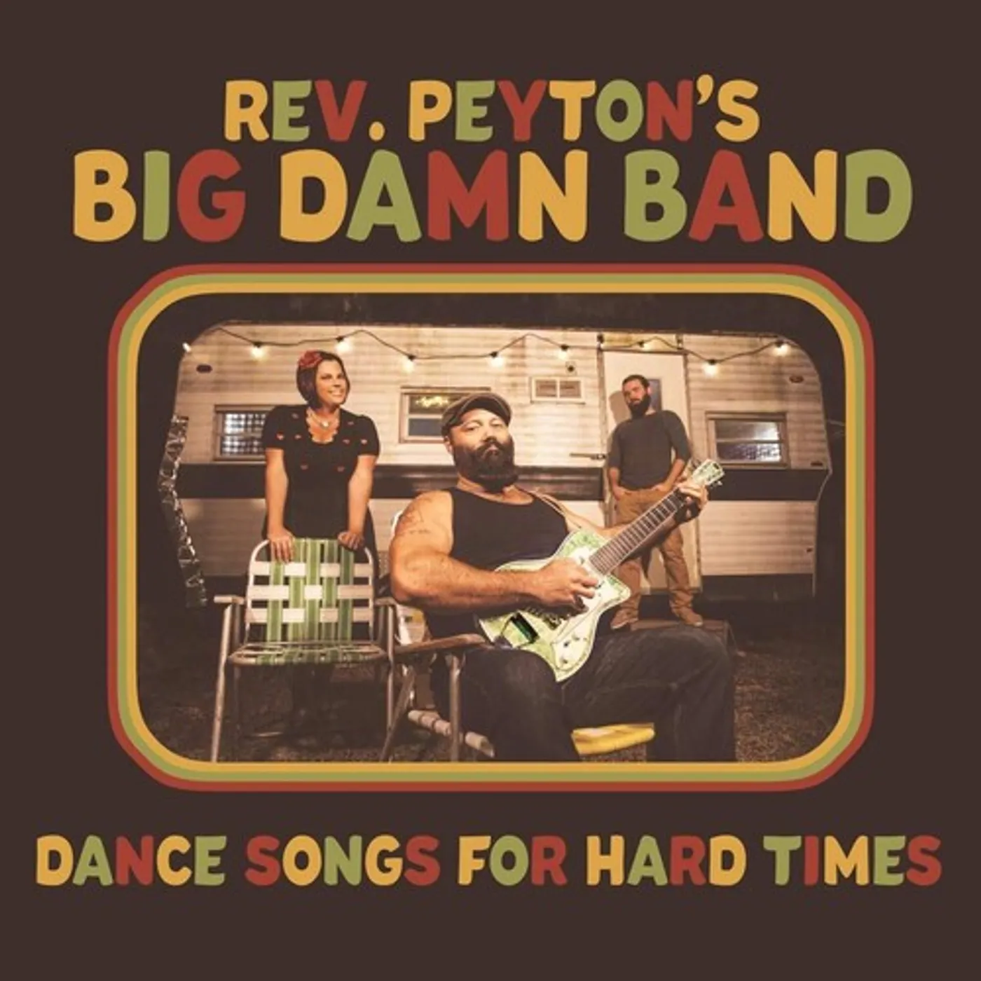 The Reverend Peyton's Big Damn Band LP Vinyl - Dance Songs For Hard Times