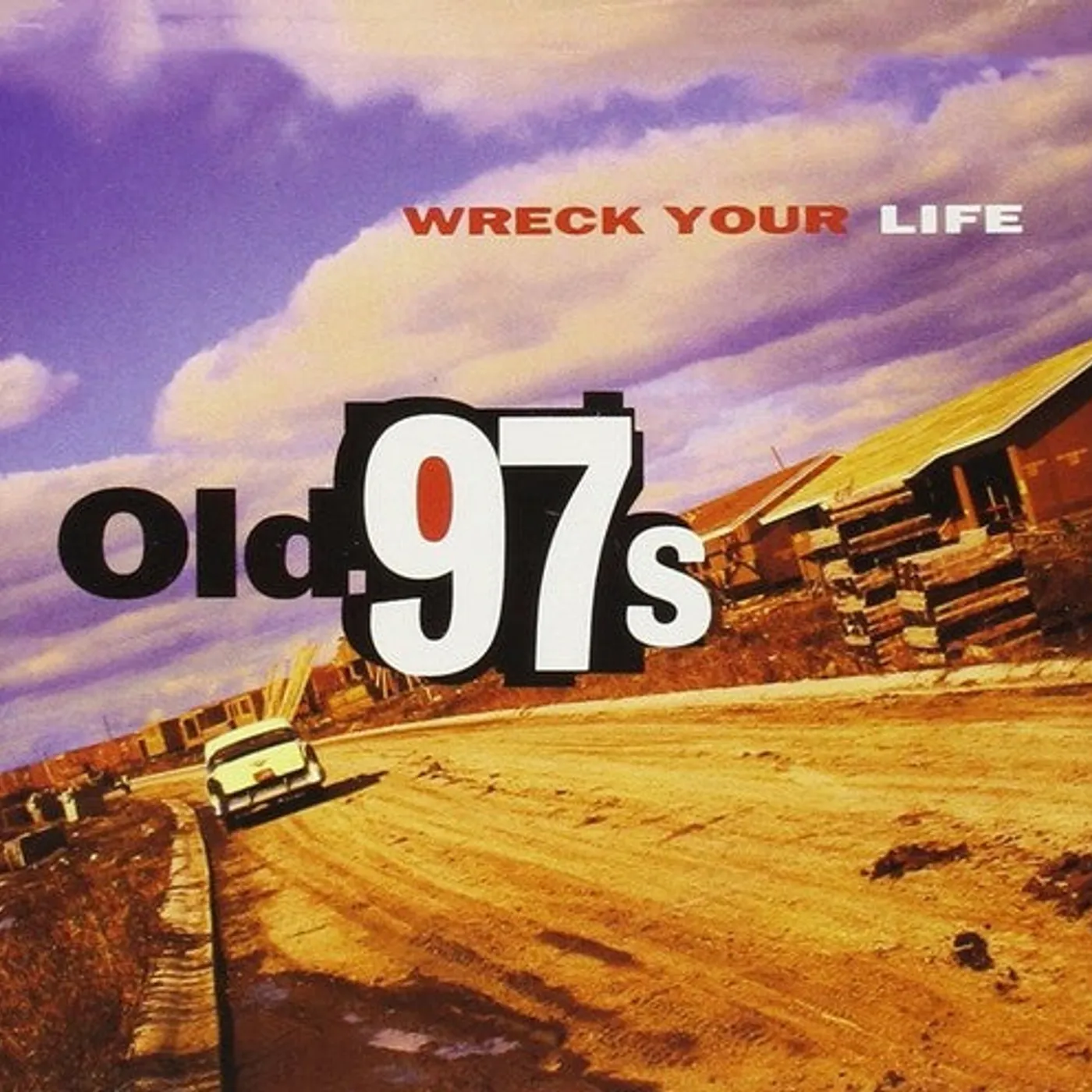 Old 97's LP Vinyl - Wreck Your Life