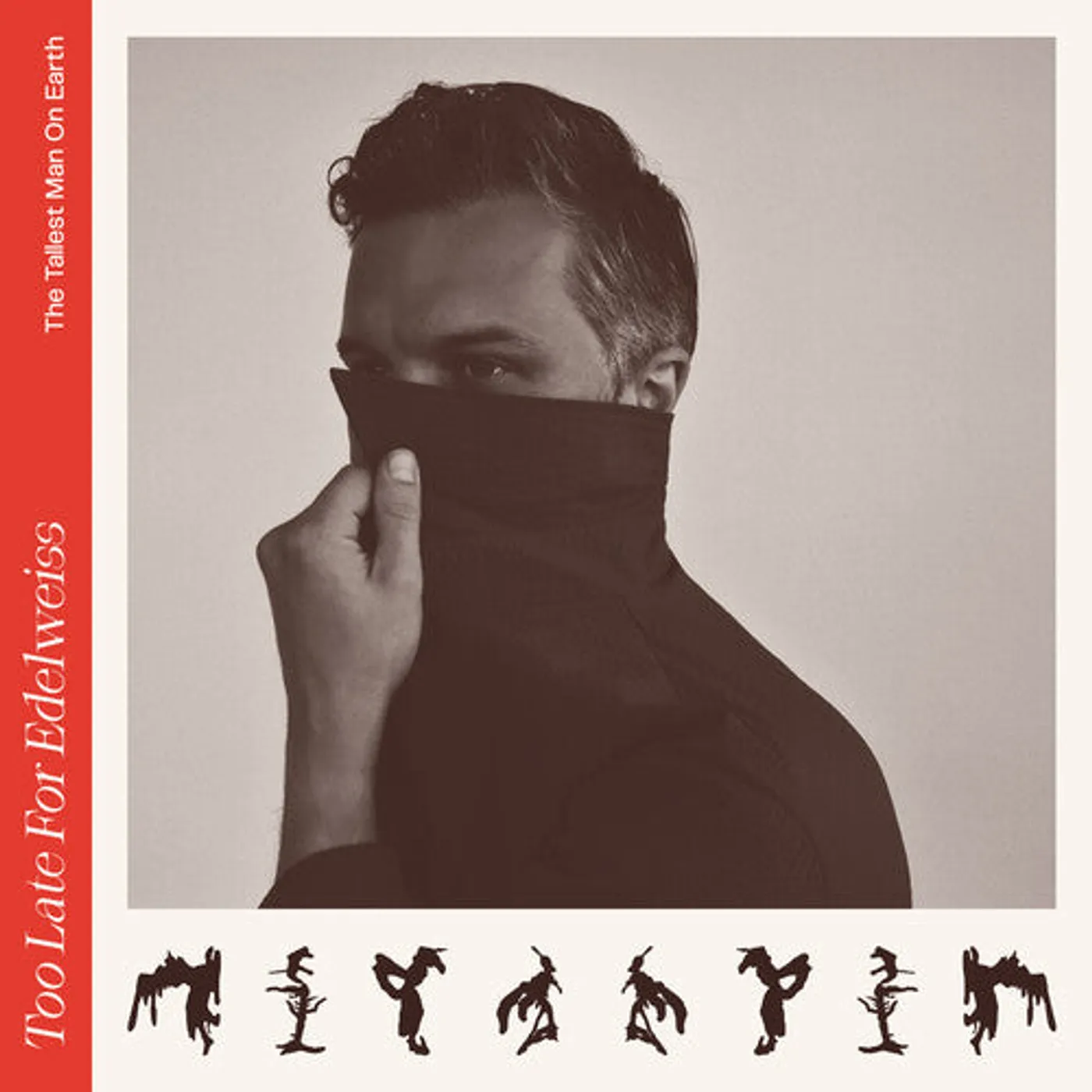 The Tallest Man On Earth LP Vinyl - Too Late For Edelweiss (Gate Fold)