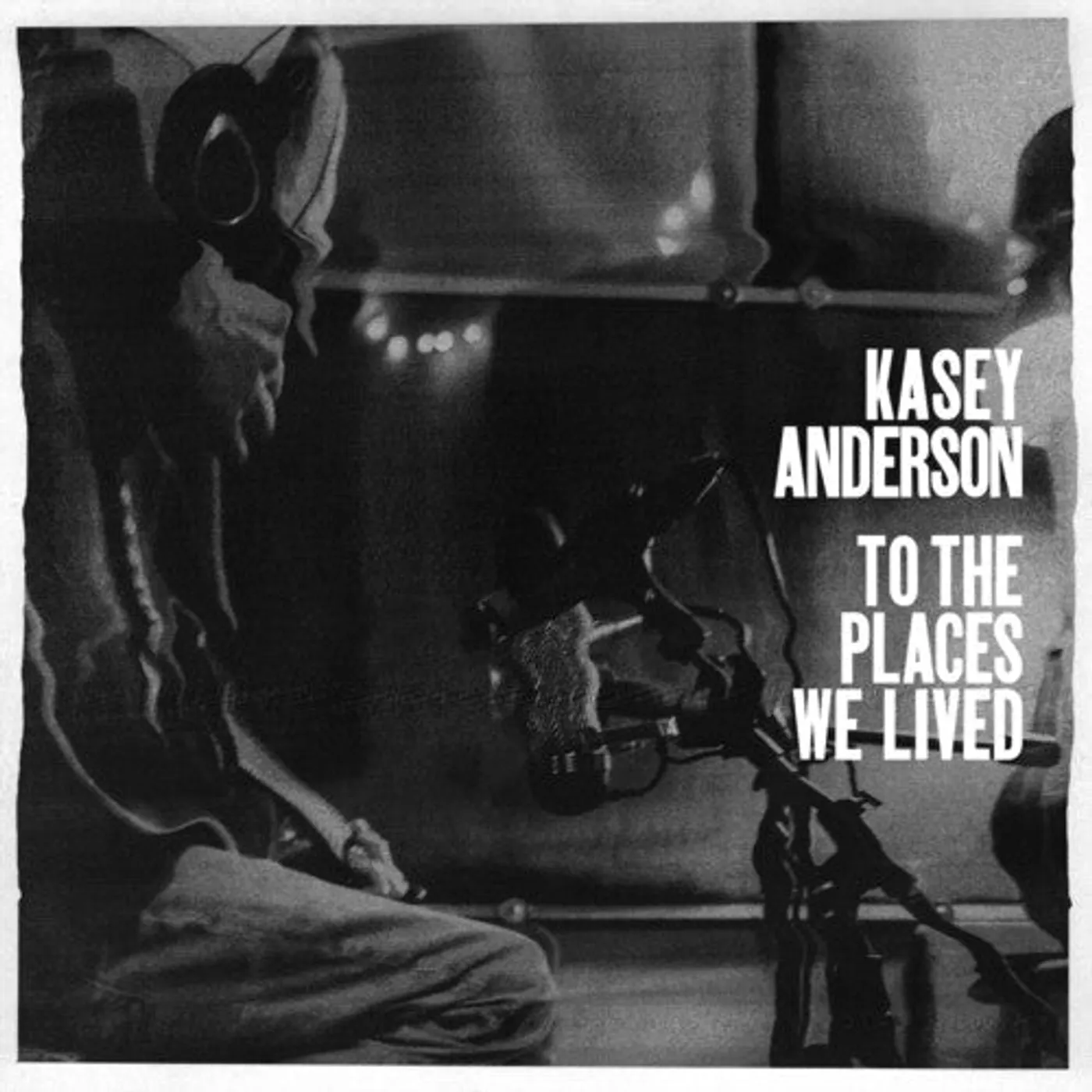 Kasey Anderson LP Vinyl - To The Places We Lived