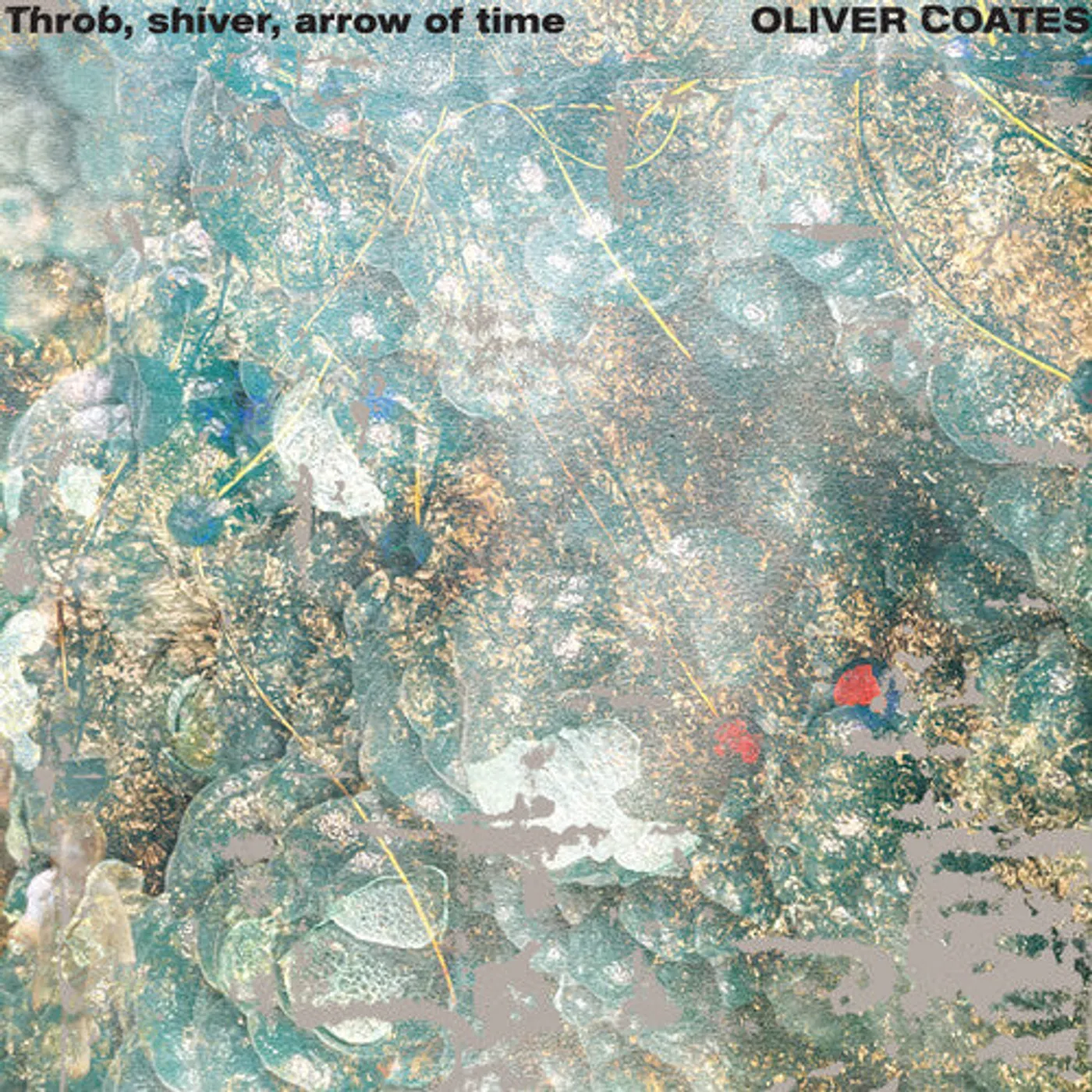 Oliver Coates LP Vinyl - Throb, Shiver, Arrow Of Time