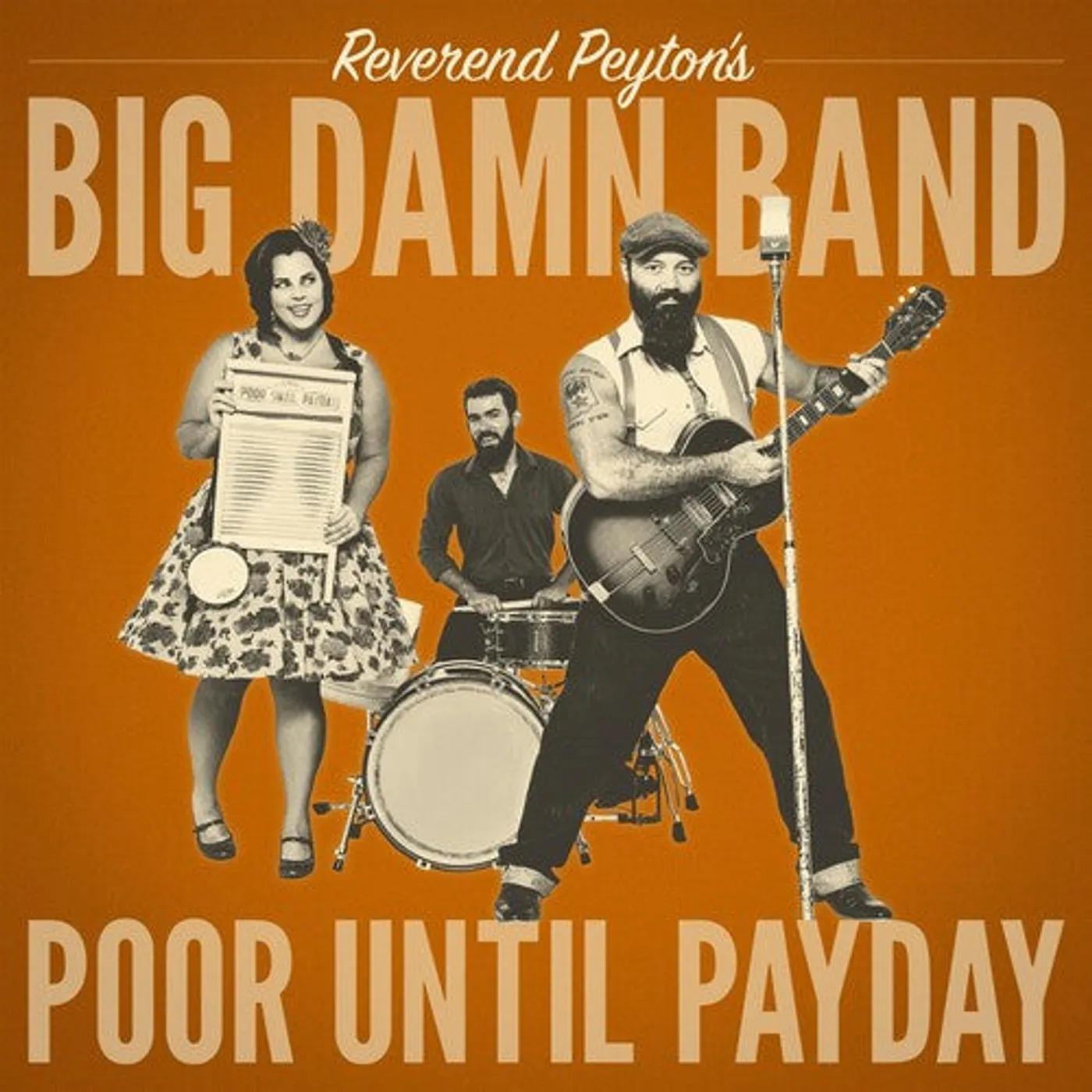 The Reverend Peyton's Big Damn Band LP Vinyl - Poor Until Payday