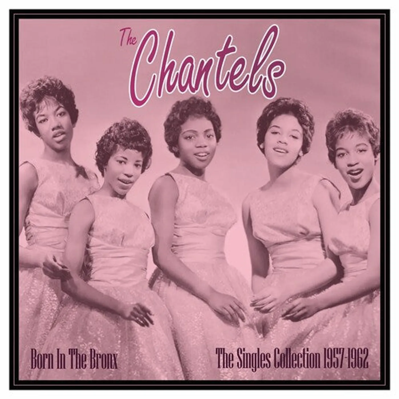 The Chantels LP Vinyl - Born In The Bronx: The Singles 1957-62
