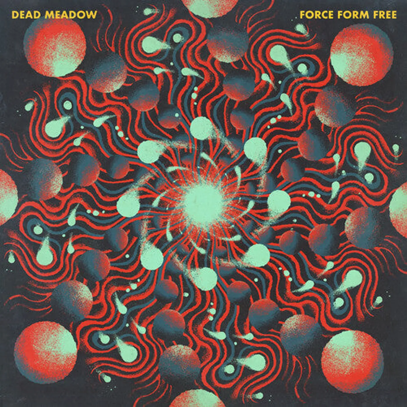 Dead Meadow LP Vinyl - Force Form Free