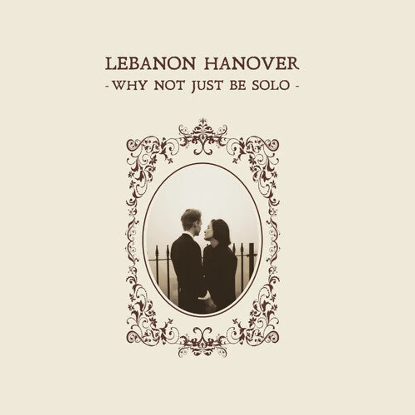 Lebanon Hanover LP Vinyl - Why Not Just Be Solo