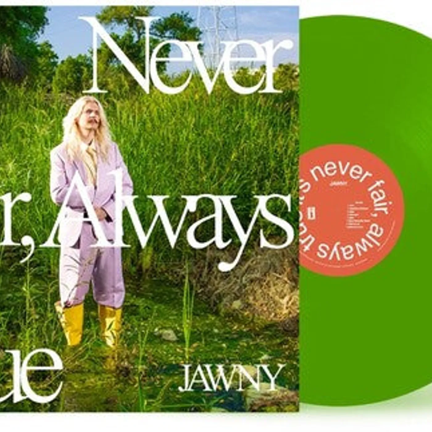 JAWNY LP Vinyl - It'S Never Fair Always True (Cvnl) (Grn)