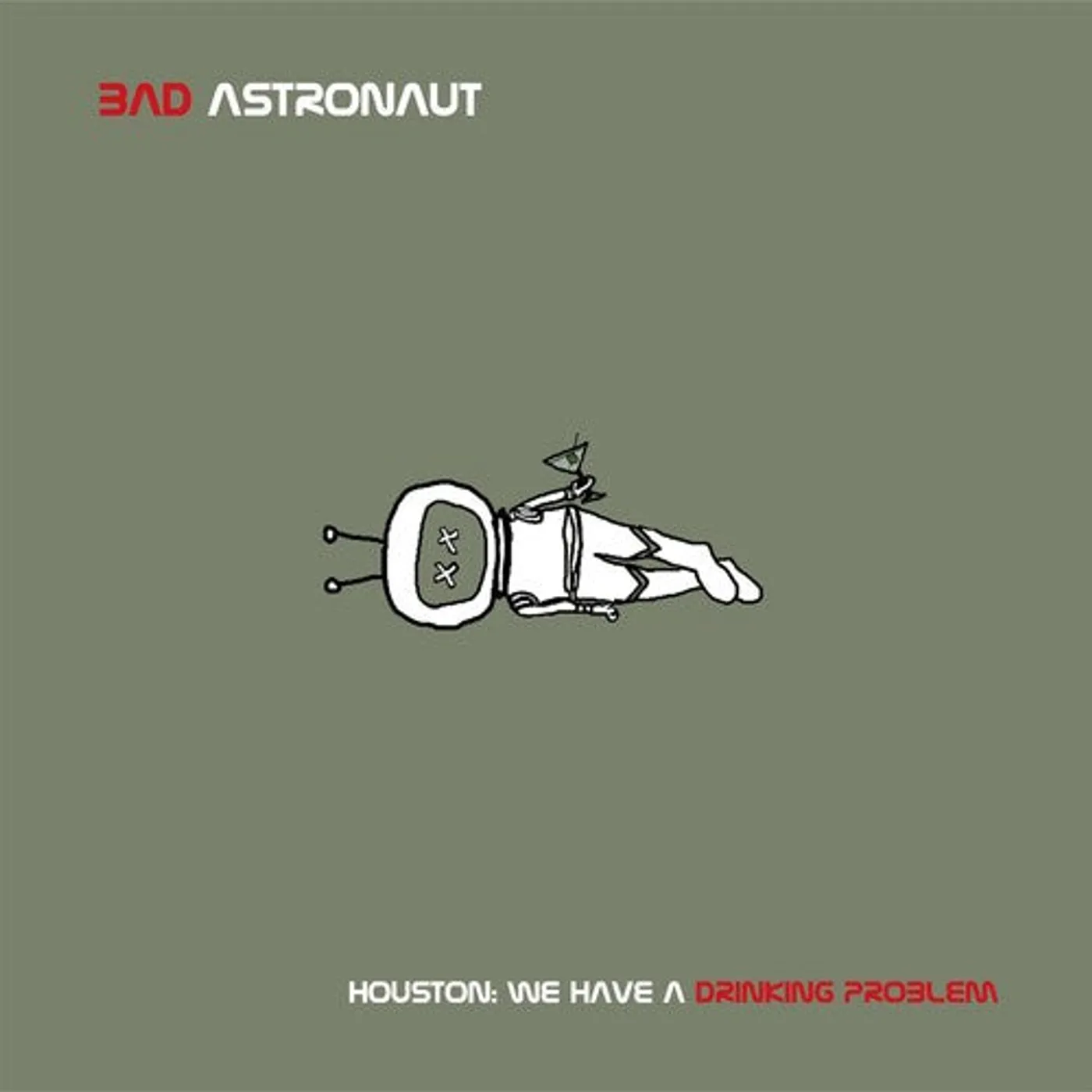 Bad Astronaut LP Vinyl - Houston: We Have A Drinking Problem