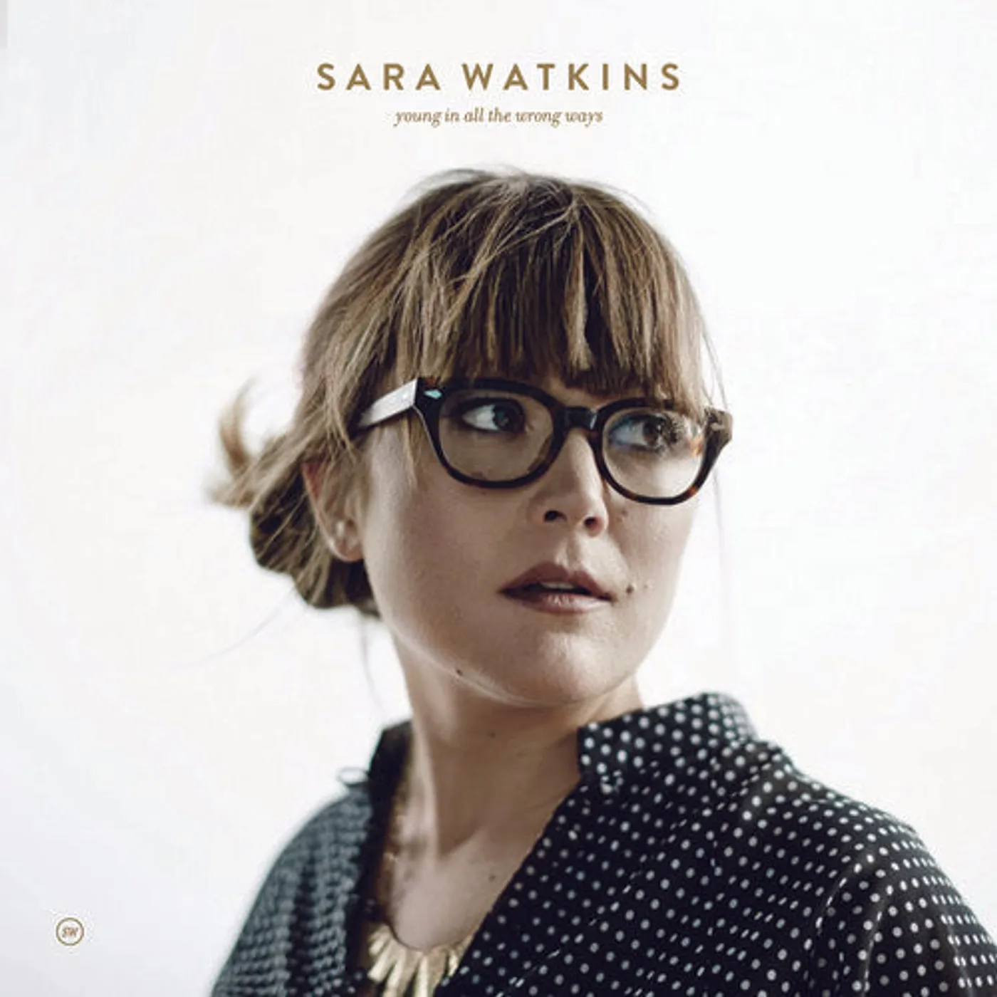Sara Watkins LP Vinyl - Young In All The Wrong Ways (Dlcd)