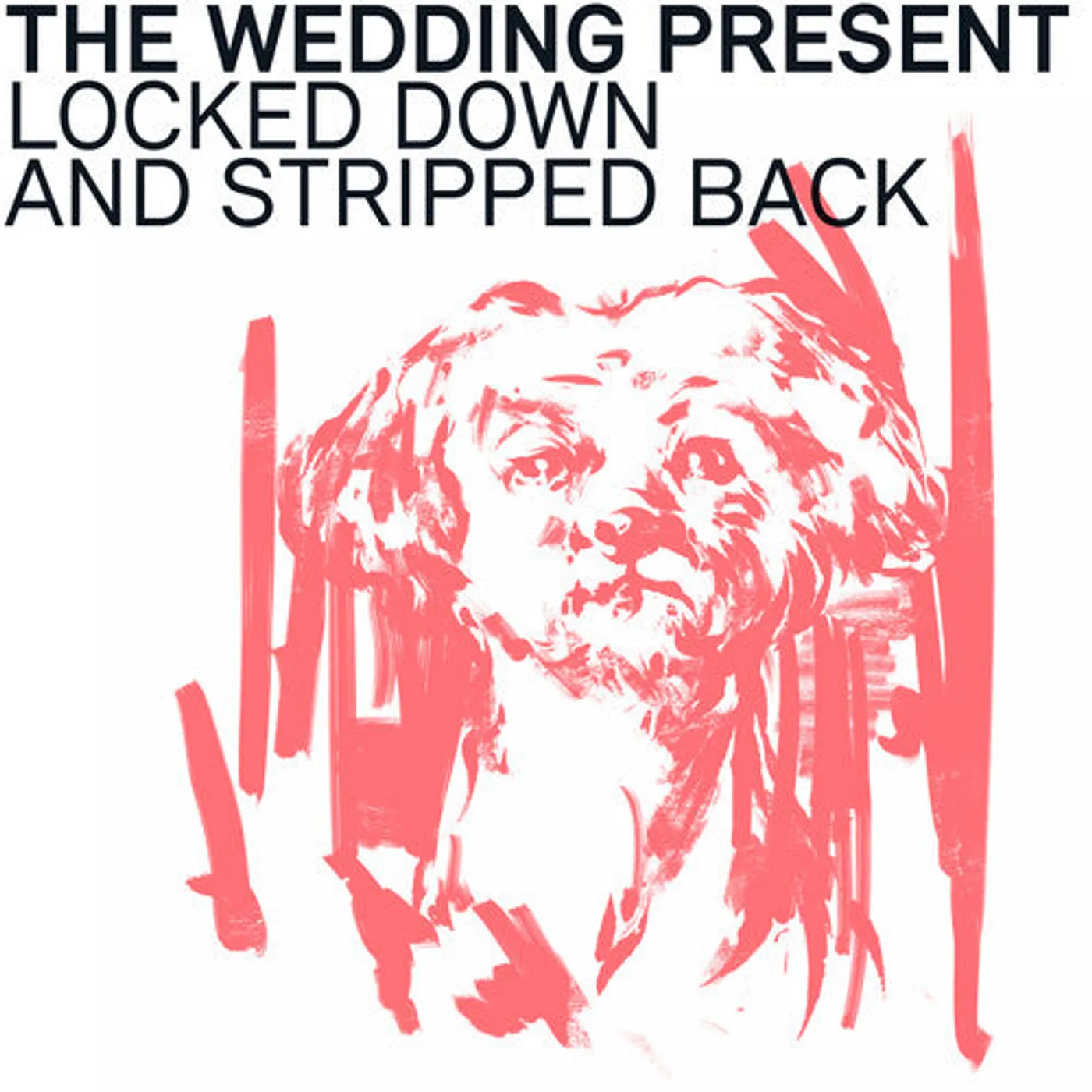 The Wedding Present LP Vinyl - Locked Down And Stripped Back