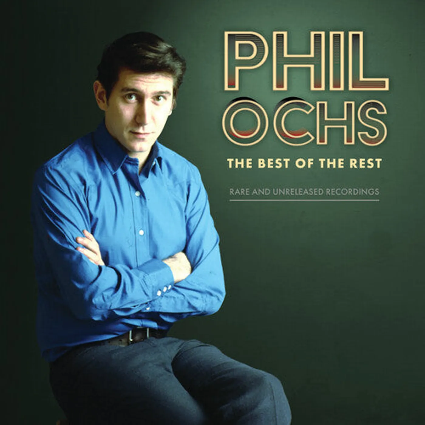 Phil Ochs LP Vinyl - Best Of The Rest: Rare And Unreleased Recordings