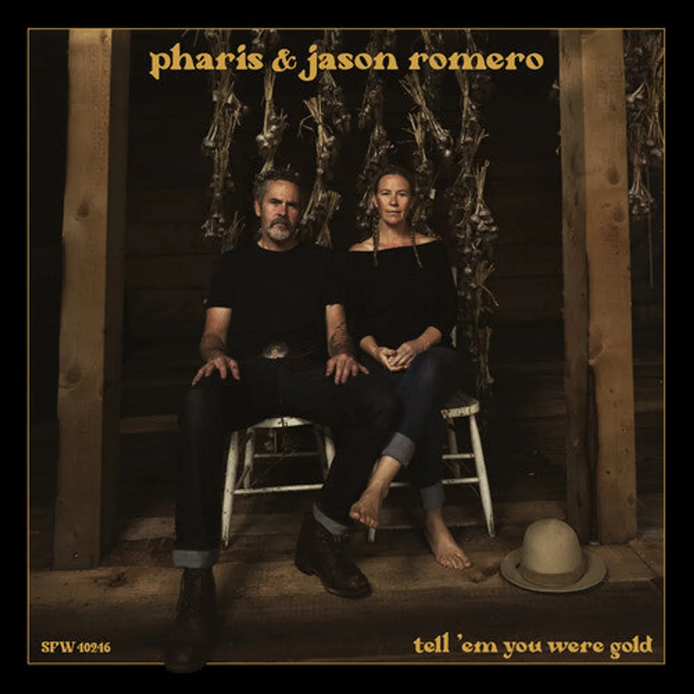 Pharis & Jason Romero LP Vinyl - Tell 'Em You Were Gold