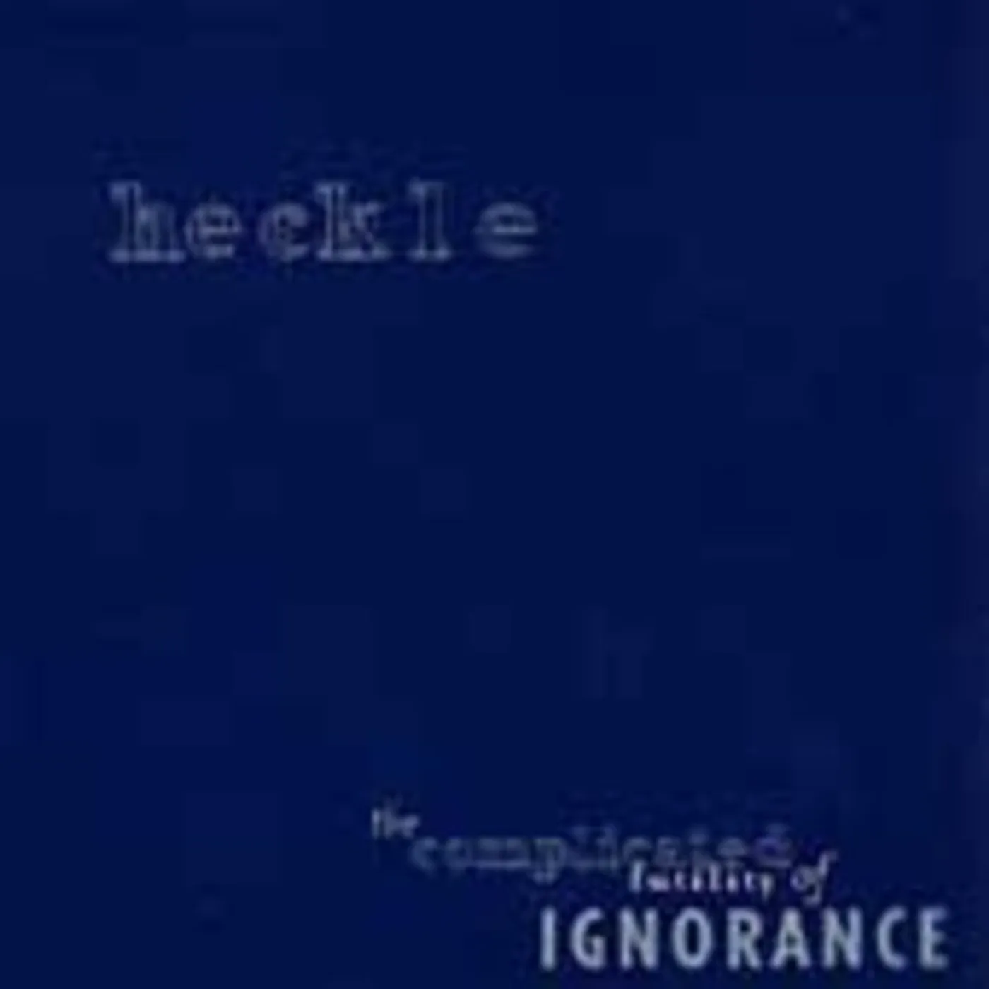 Heckle LP Vinyl - Complicated Futility Of Ignorance