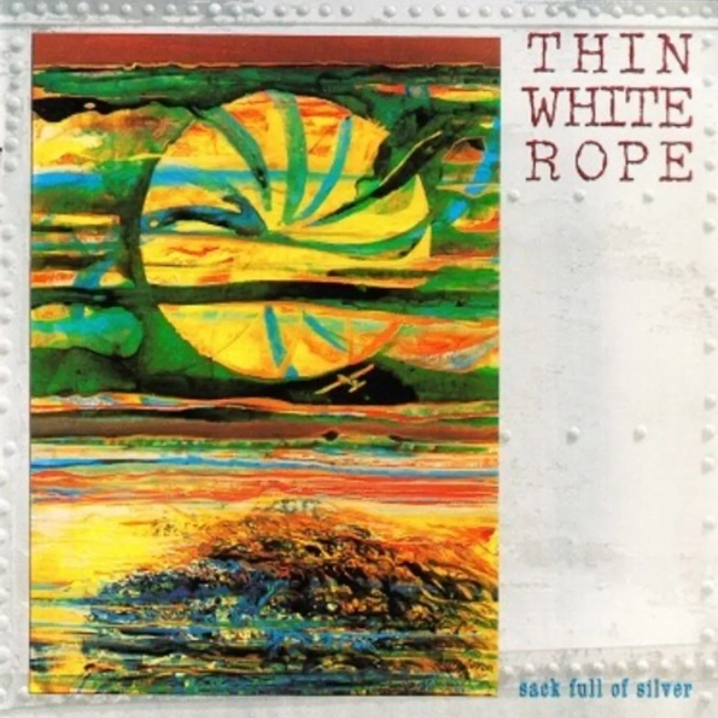 Thin White Rope LP Vinyl - Sack Full Of Silver