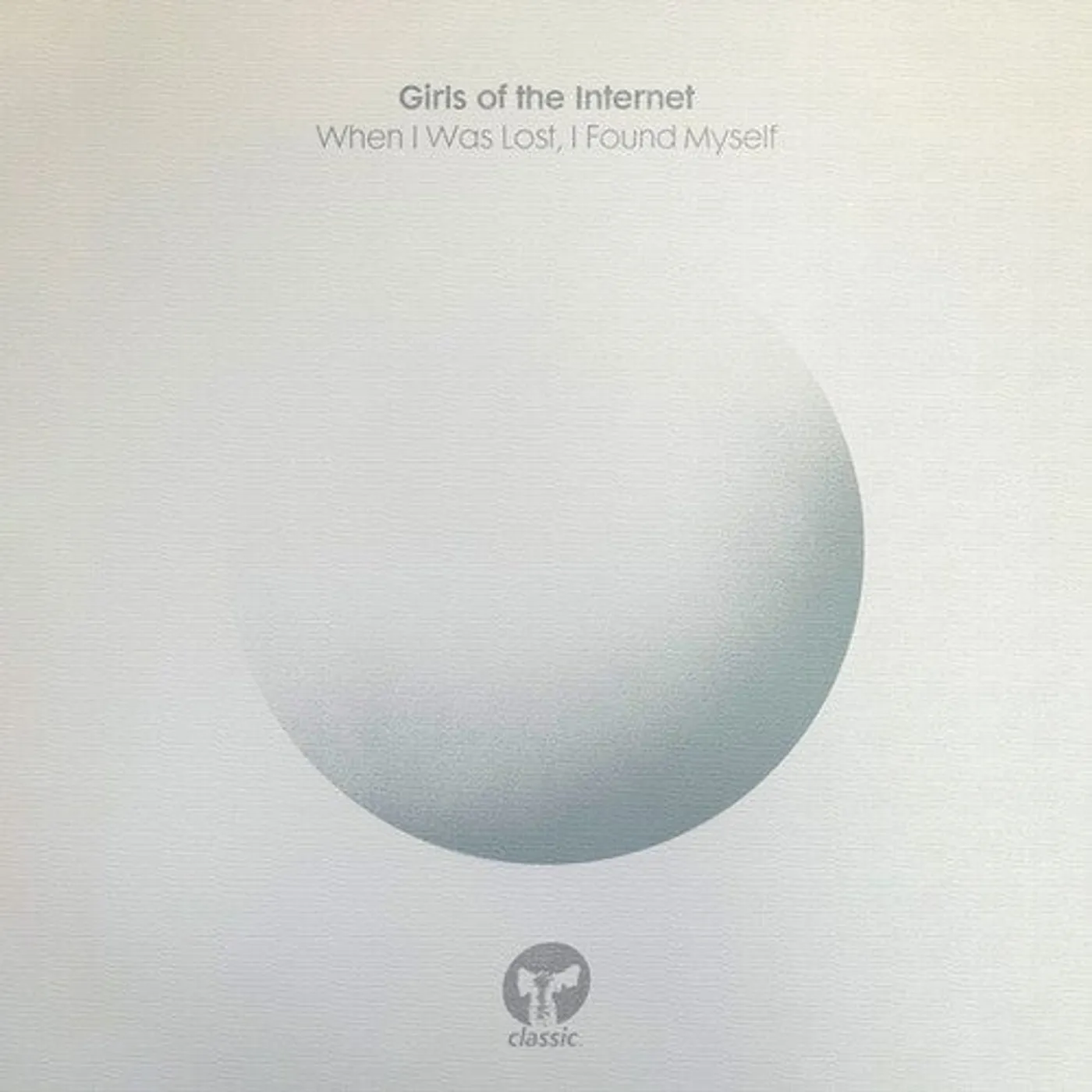 Girls Of The Internet LP Vinyl - When I Was Lost I Found Myself