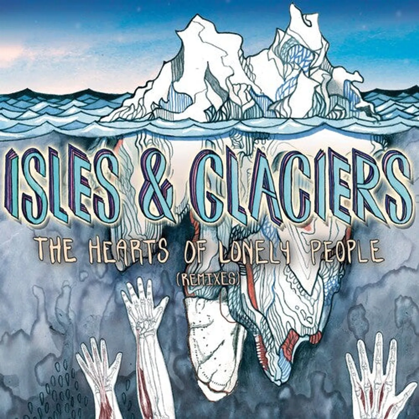 Isles & Glaciers LP Vinyl - Hearts Of Lonely People (Rmxs)