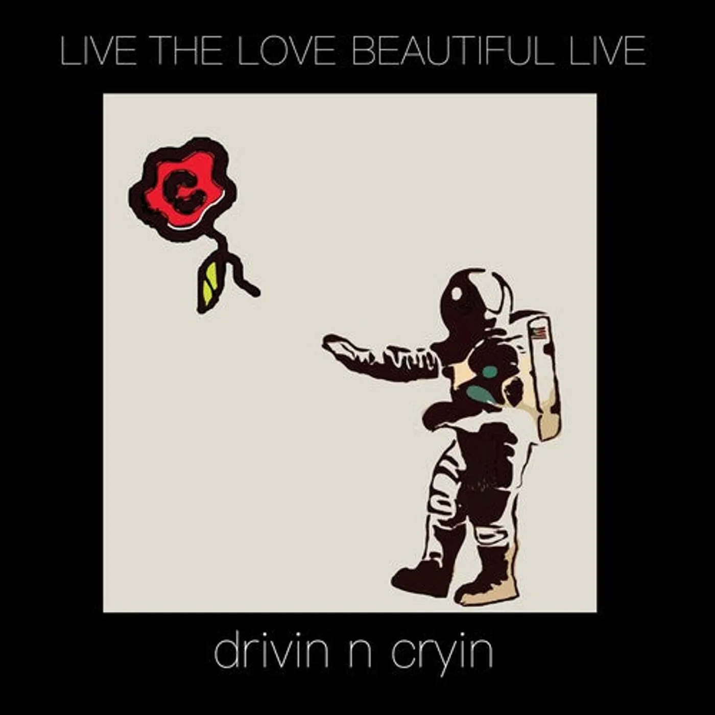 Drivin N Cryin LP Vinyl - Live The Love Beautiful Live