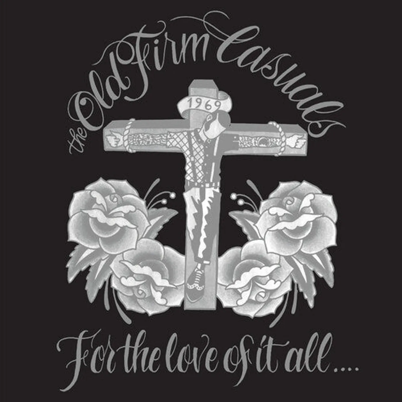 The Old Firm Casuals LP Vinyl - For The Love Of It All