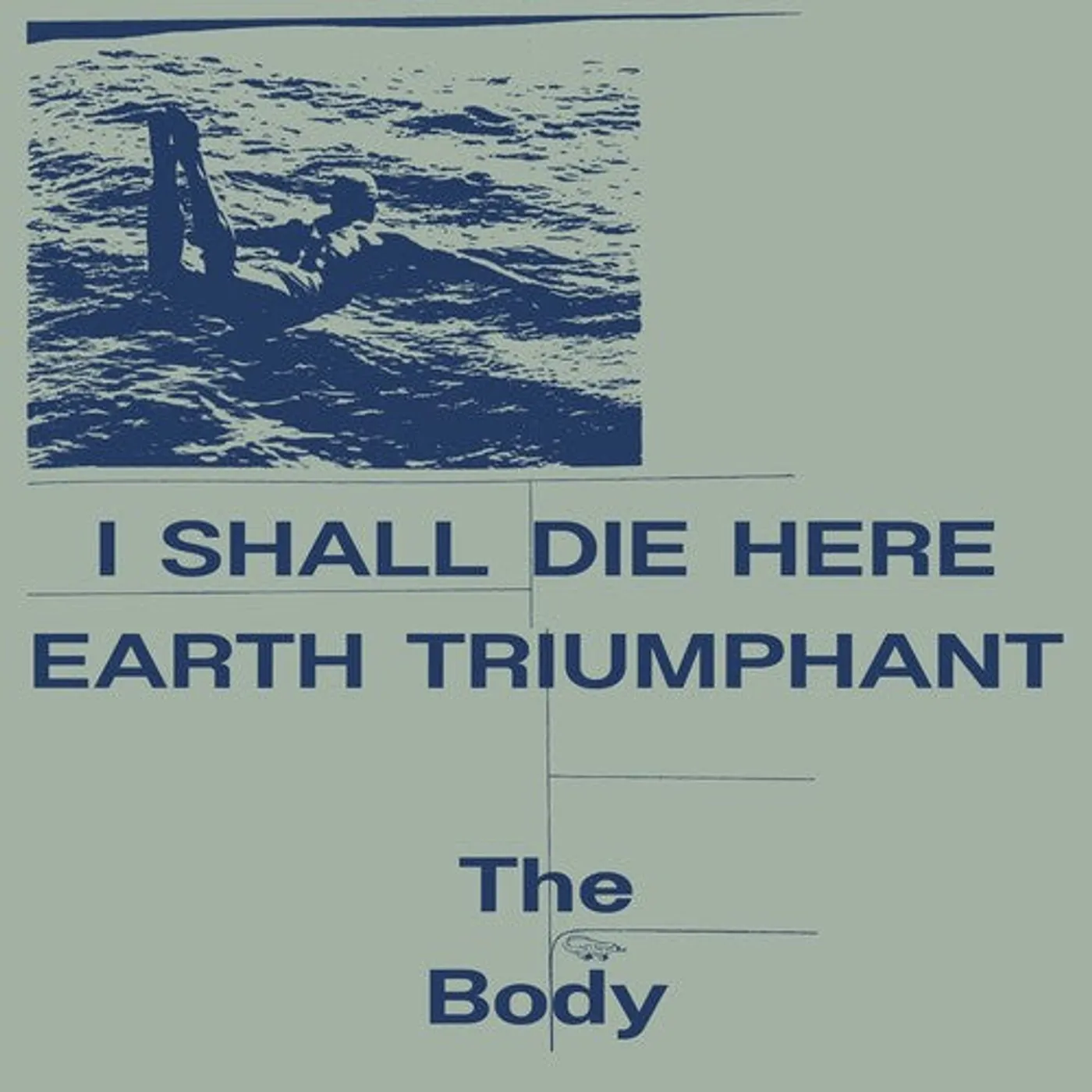 Body LP Vinyl - I Shall Die Here / Earth Triumphant