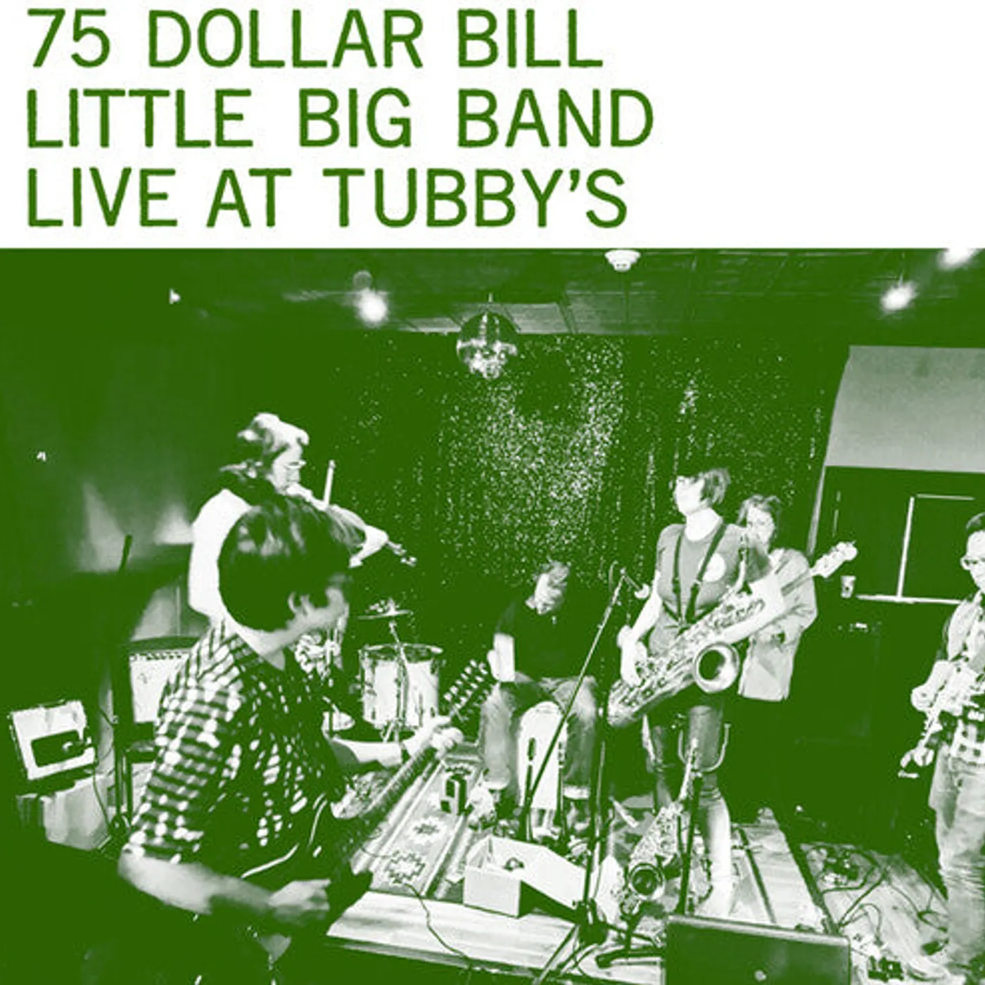 75 Dollar Bill Little Big Band LP Vinyl - Live At Tubby'S