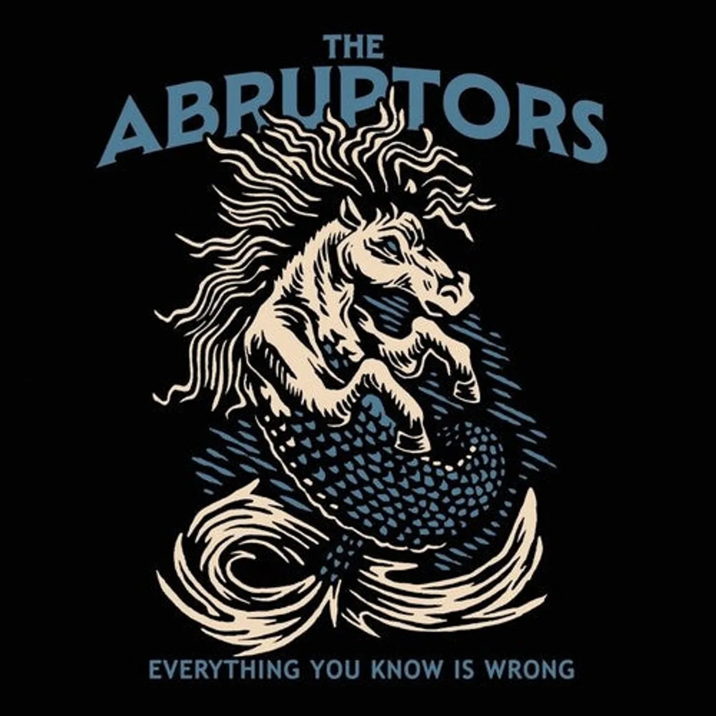 The Abruptors LP Vinyl - Everything You Know Is Wrong