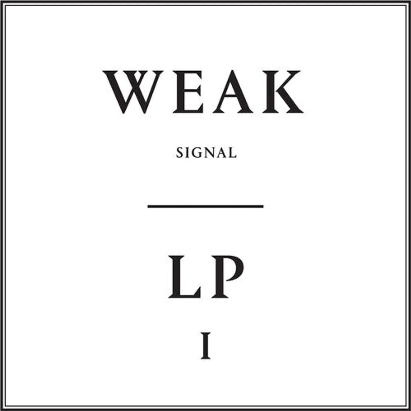 Weak Signal LP Vinyl - Lp1