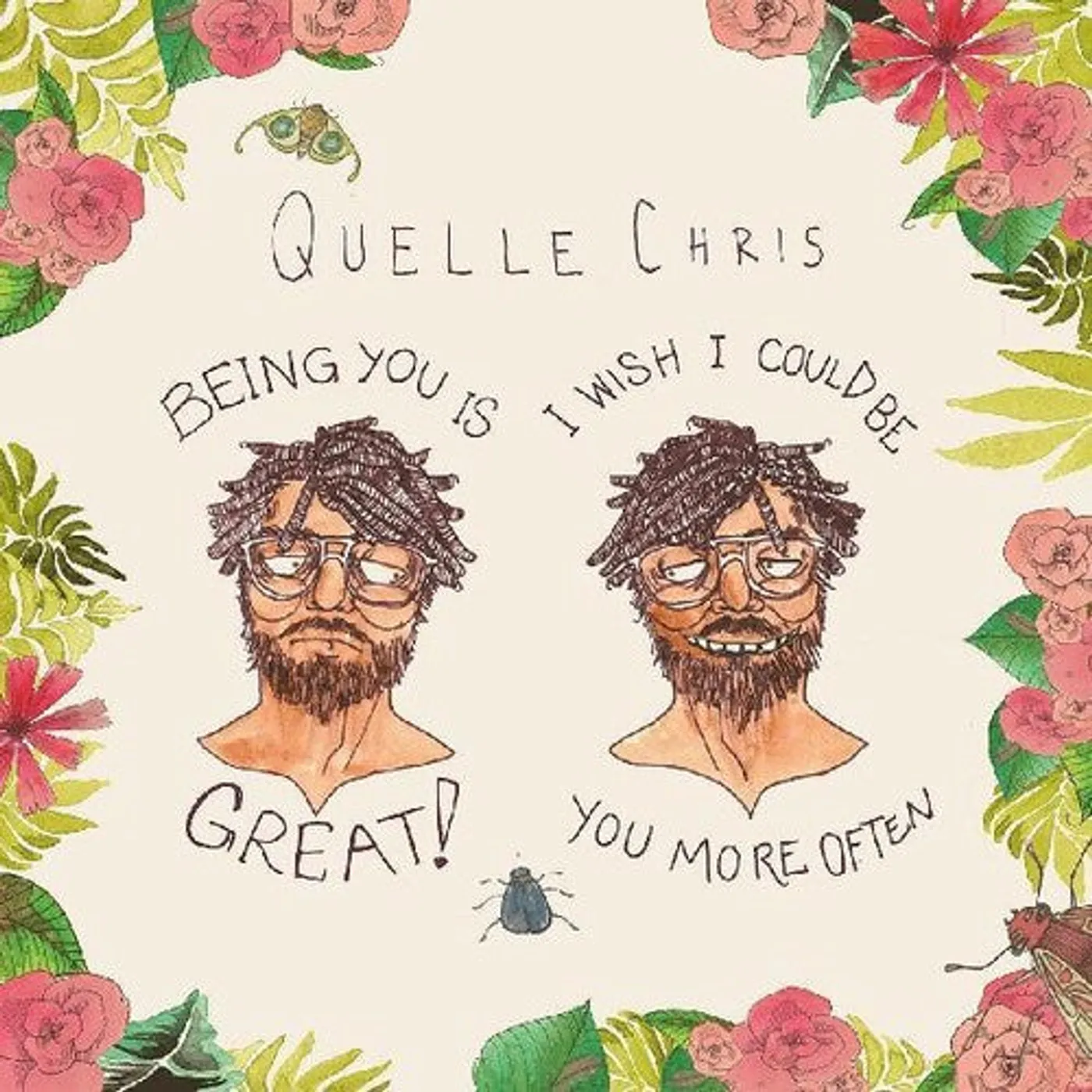 Quelle Chris LP Vinyl - Being You Is Great I Wish I Could Be You More