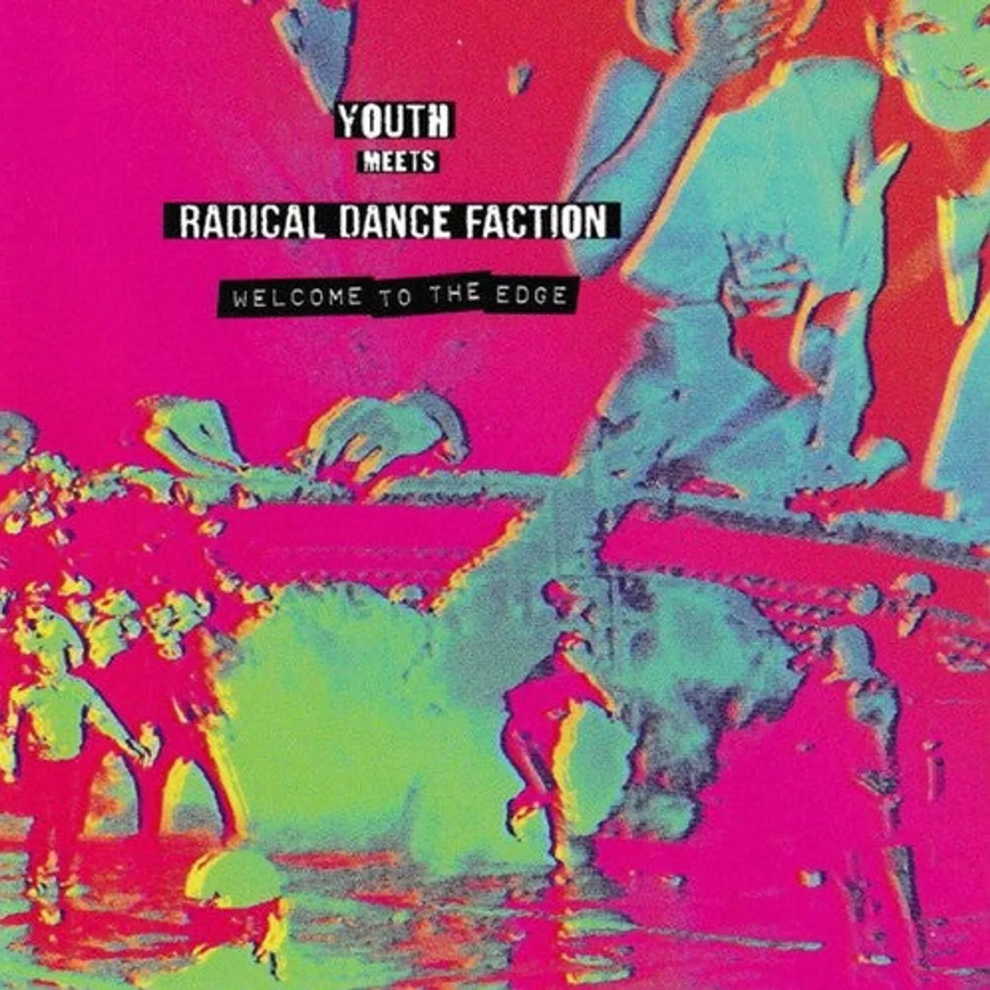 Youth Meets Radical Dance Faction LP Vinyl - Welcome To The Edge