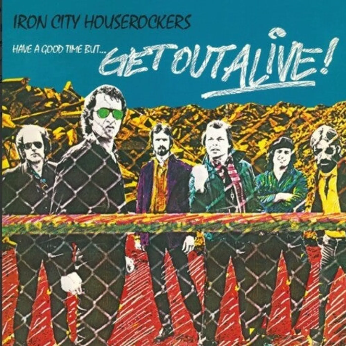 Iron City Houserockers LP Vinyl - Have A Good Time But Get Out Alive